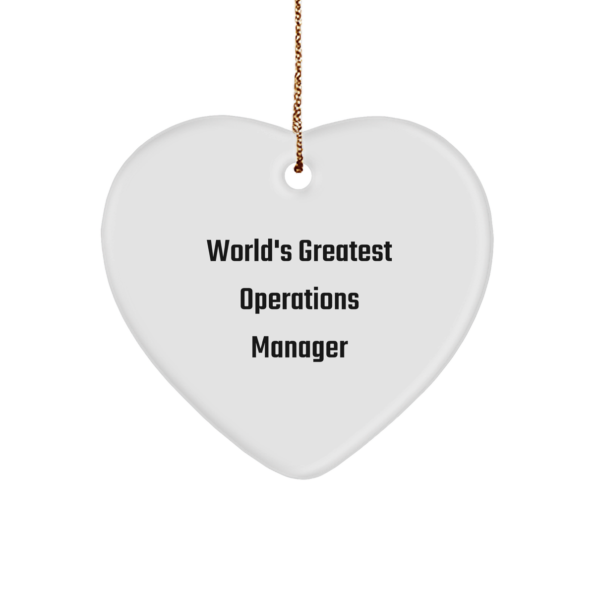 Funny Operations Manager Heart Ornament, &#39;World&#39;s Greatest&#39; Quote, Gift from Friends to Operations Manager, Perfect for Christmas - Image 1