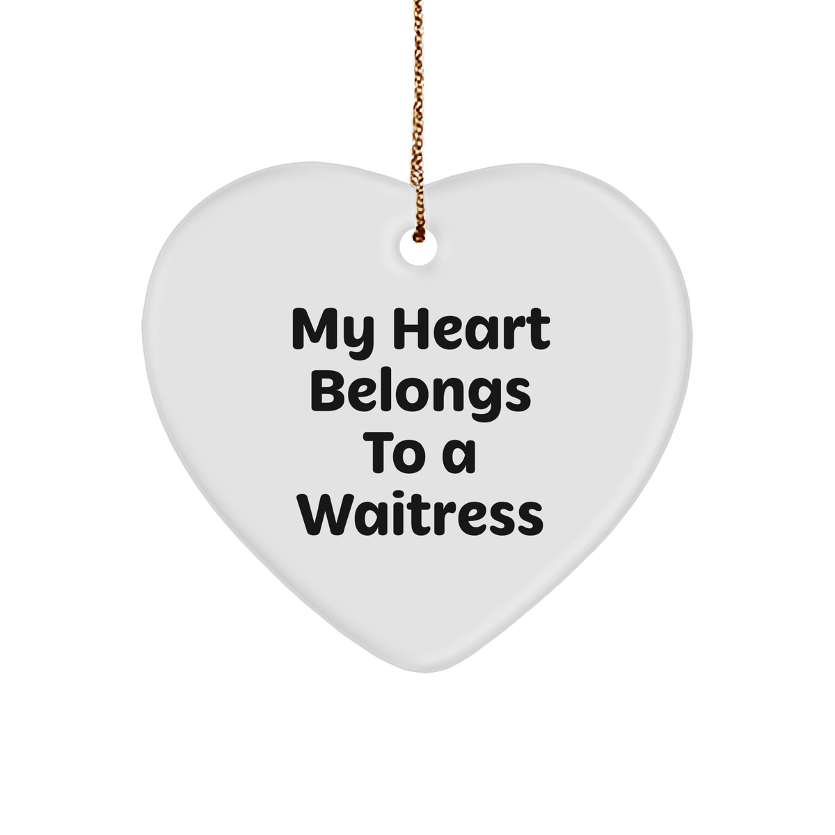 My Heart Belongs To A Waitress, Beautiful Heart Ornament Gifts from Men to Women, Unique Christmas Memorable Presents for Waitress Friends and Family - Image 1