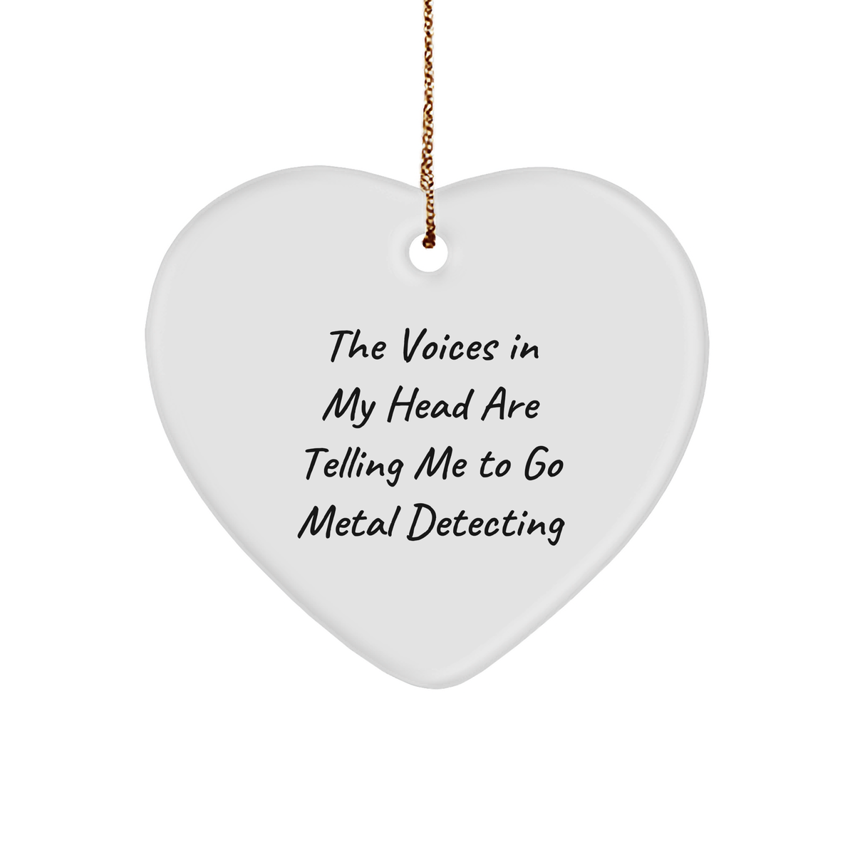 Funny Metal Detecting Gifts from Friends for Christmas - Heart Ornament with Inspirational Quote - Image 1