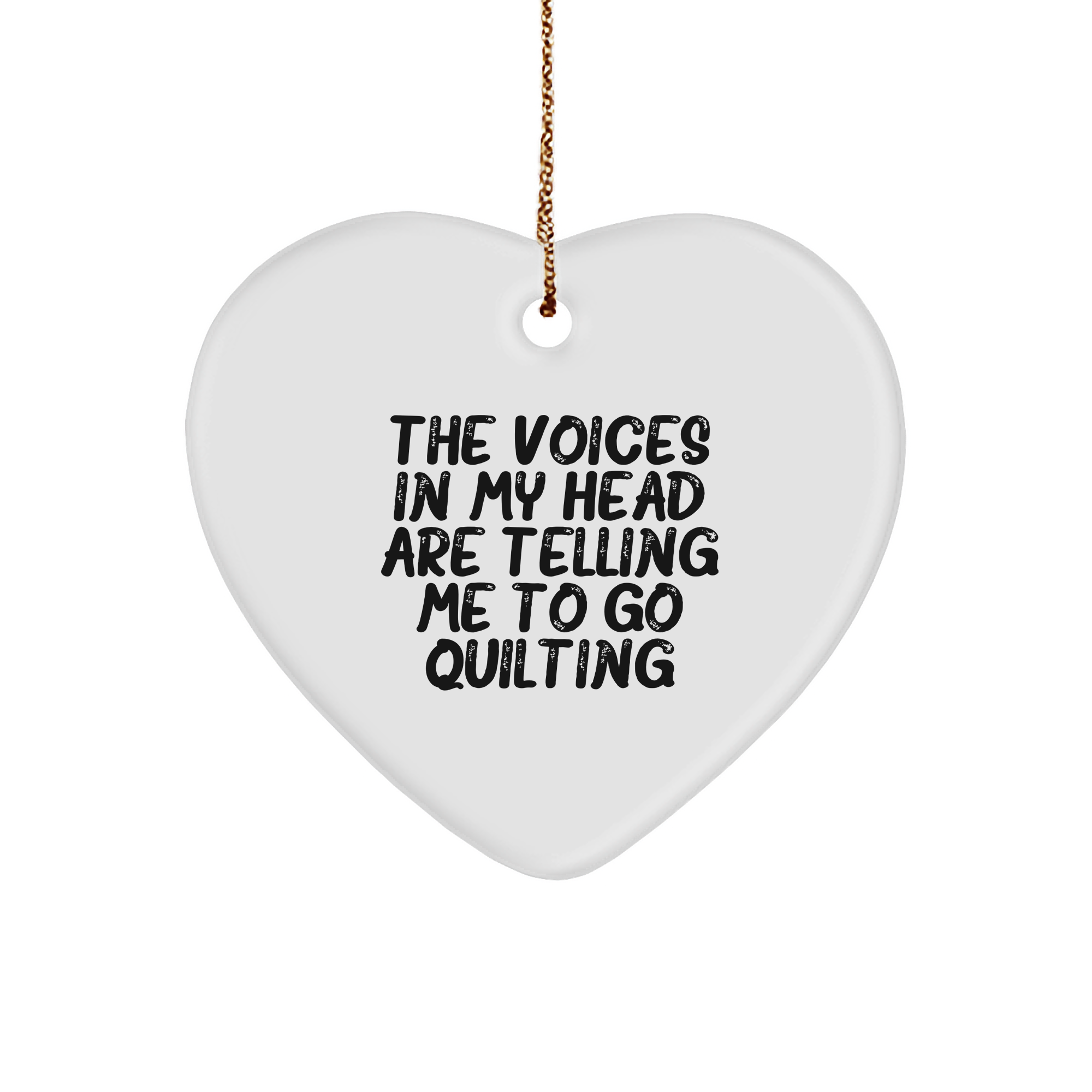 Quilting Fun Gifts from Friends for Women, Heart Ornament, 'The Voices In My Head Are Telling Me To Go Quilting' Christmas Unique Gifts - Image 1