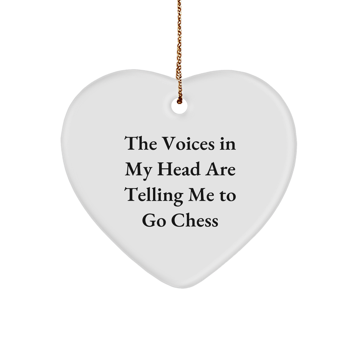 Funny Chess Gifts, &#39;The Voices In My Head Are Telling Me To Go Chess&#39; Heart Ornament, Christmas Unique Gifts for Men, Women, Friends, Coworkers, Family - Image 1