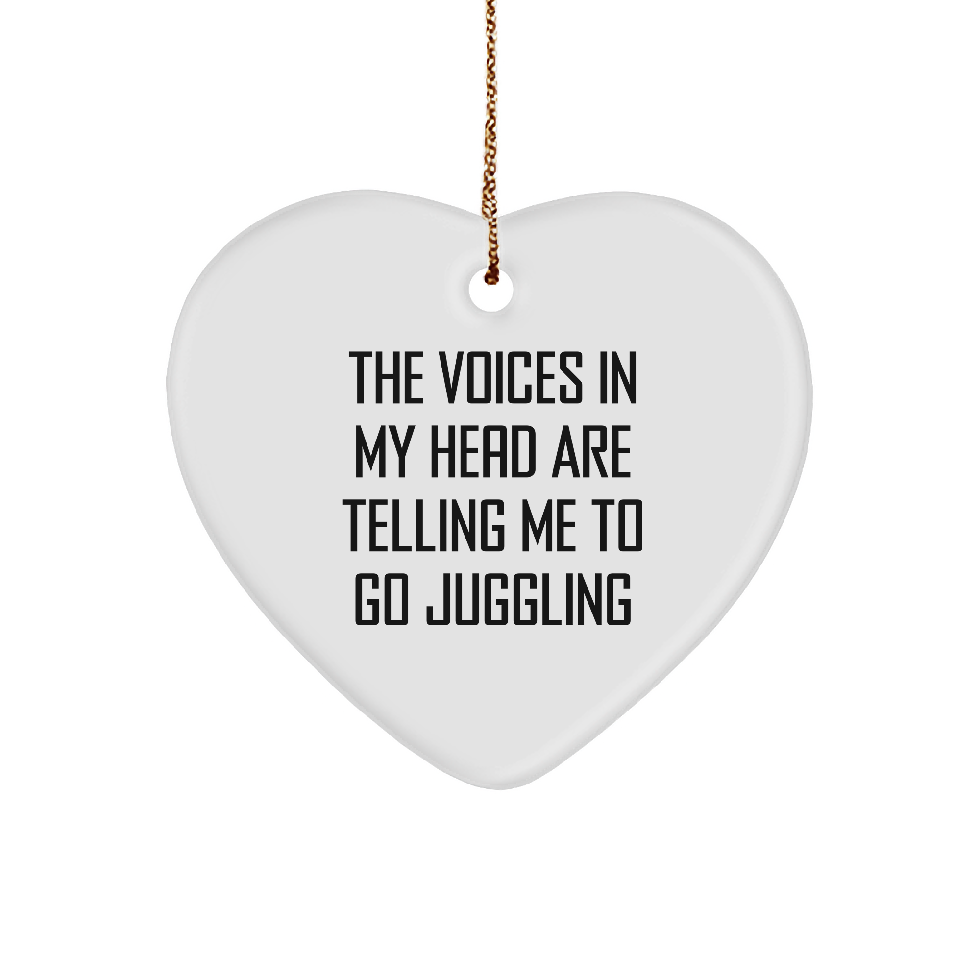 Funny Juggling Gifts for Friends from the Voices in My Head - Heart Ornament for Christmas - Image 1