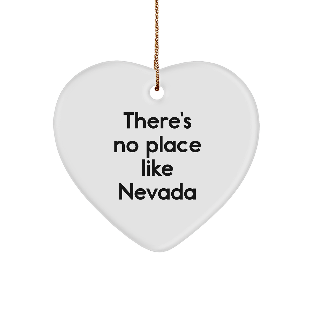 Nevada Gifts from Friends and Family - &#39;There&#39;s No Place Like Nevada&#39; Heart Ornament, Christmas Unique Gifts - Image 1