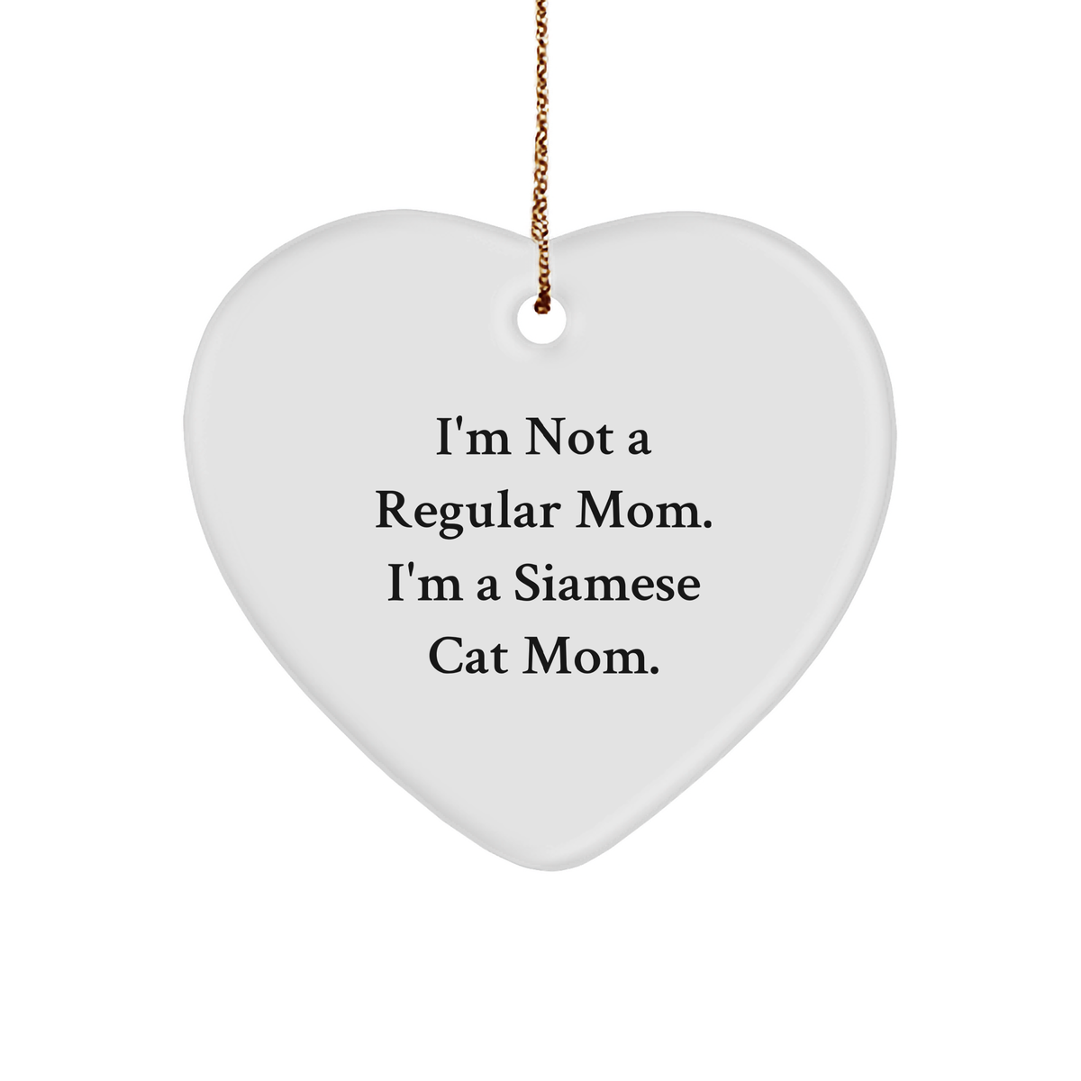 Siamese Cat Mom Funny Heart Ornament Gifts from Friends for Christmas - Image 1