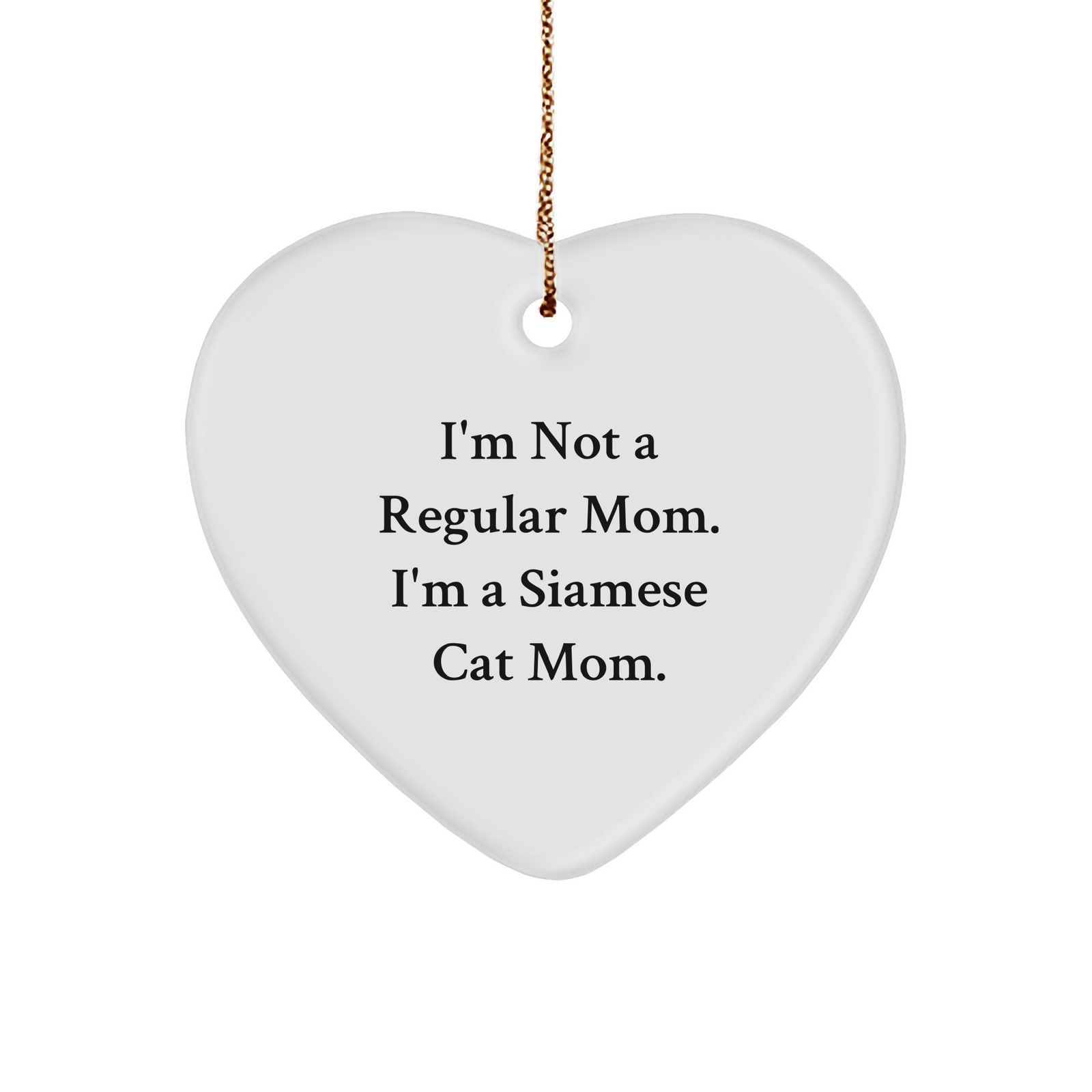 Siamese Cat Mom Funny Heart Ornament Gifts from Friends for Christmas - Image 1