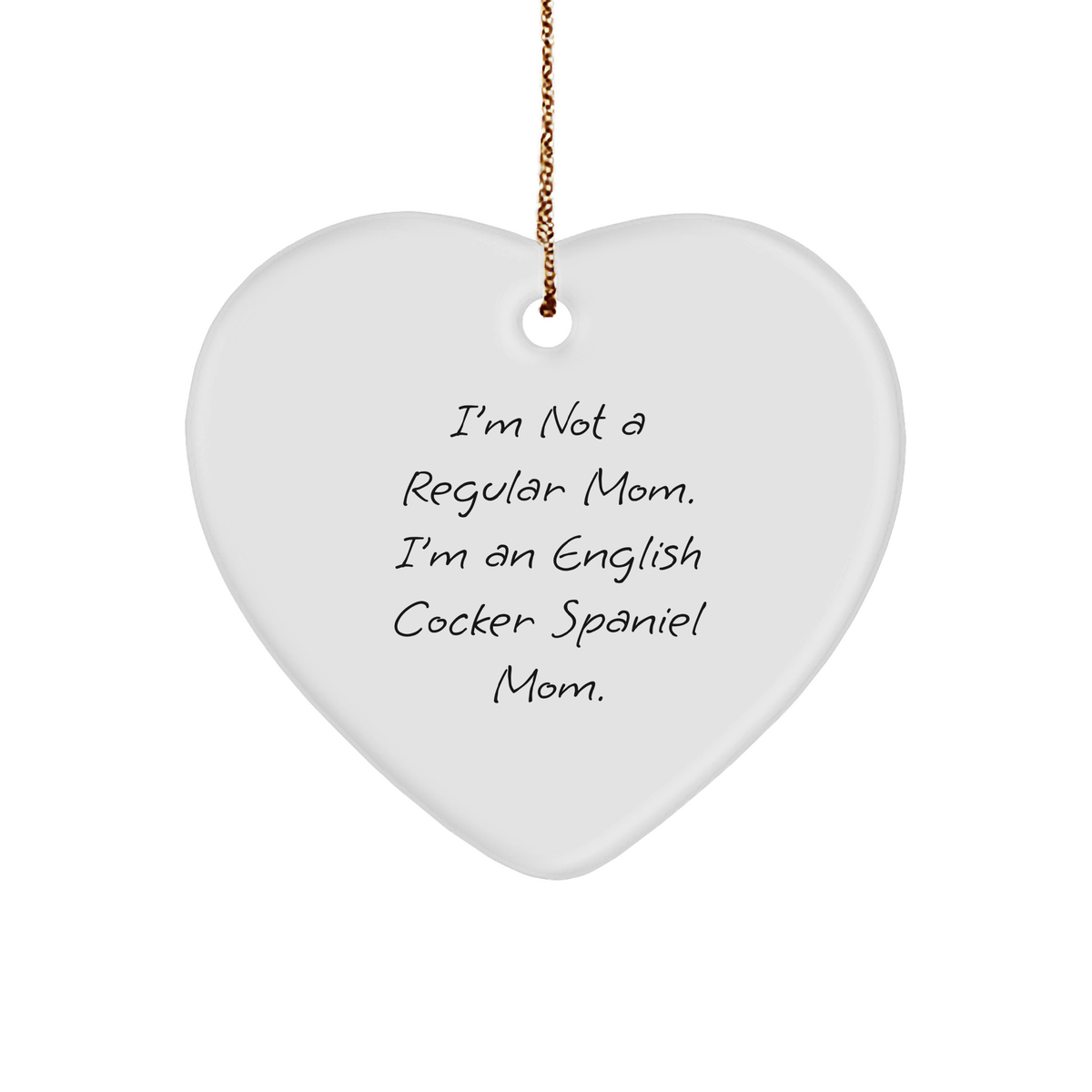 English Cocker Spaniel Dog Mom Funny Christmas Unique Gifts from Family to Friends - Heart Ornament - Image 1
