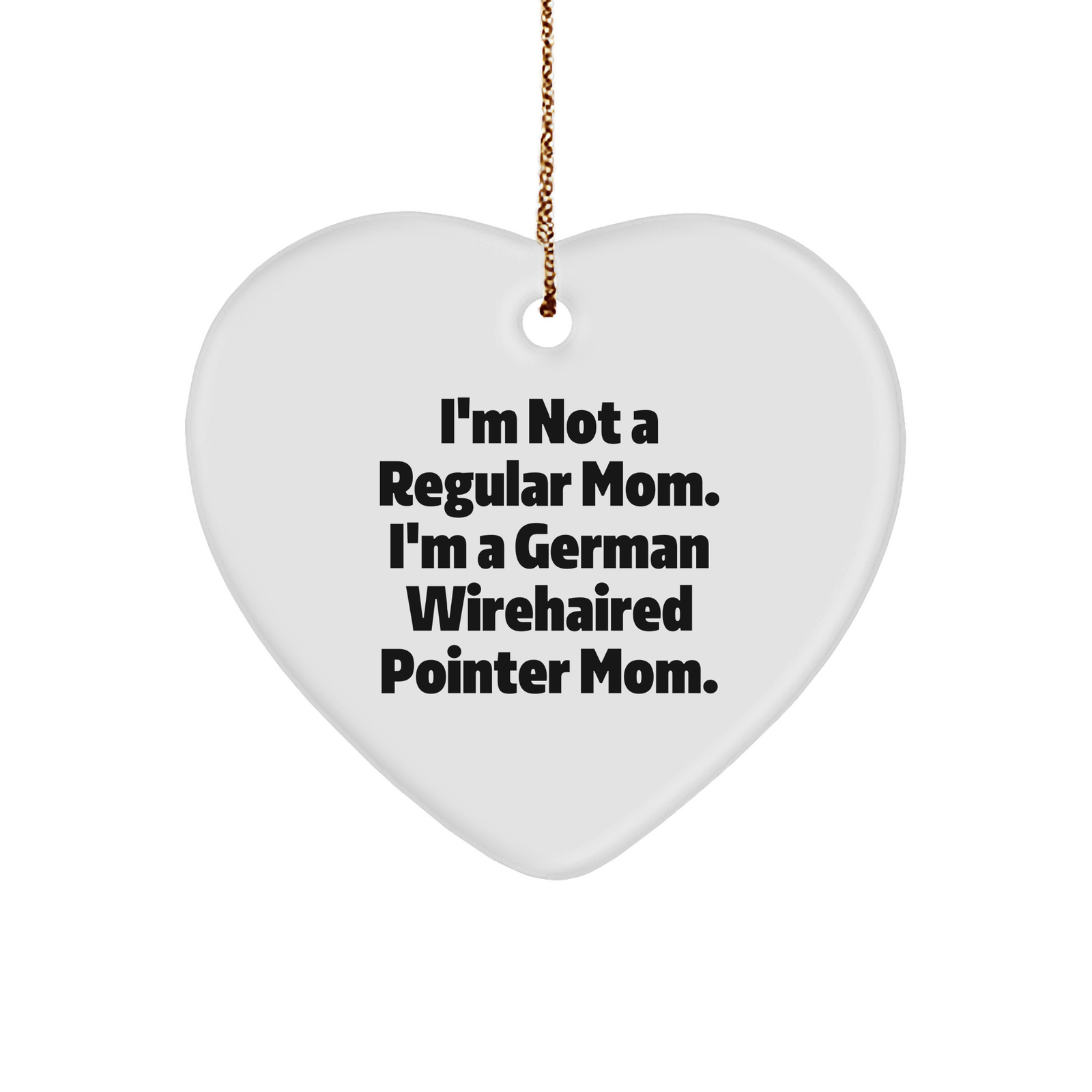 German Wirehaired Pointer Dog Gifts, Funny Heart Ornament, Gifts from Mom, Gifts for German Wirehaired Pointer Dog Owners, Unique Christmas Unique Gifts - Image 1