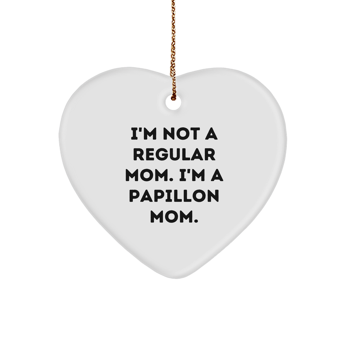 Papillon Dog Mom Gifts, &#39;I&#39;m Not A Regular Mom. I&#39;m A Papillon Mom.&#39; Heart Ornament for Women, Friends, Family, Christmas Unique Gifts from Papillon Dog Lover - Image 1