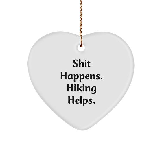 Funny Hiking Gifts for Friends: Shit Happens. Hiking Helps. Heart Ornament, Christmas Unique Finds, Gifts from Friends for Hiking Lovers - Image 1