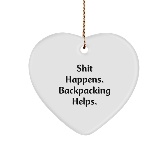 Funny Backpacking Gifts from Friends for Men and Women - Heart Ornament, 'Shit Happens. Backpacking Helps.' - Unique Christmas Unique Gifts - Image 1