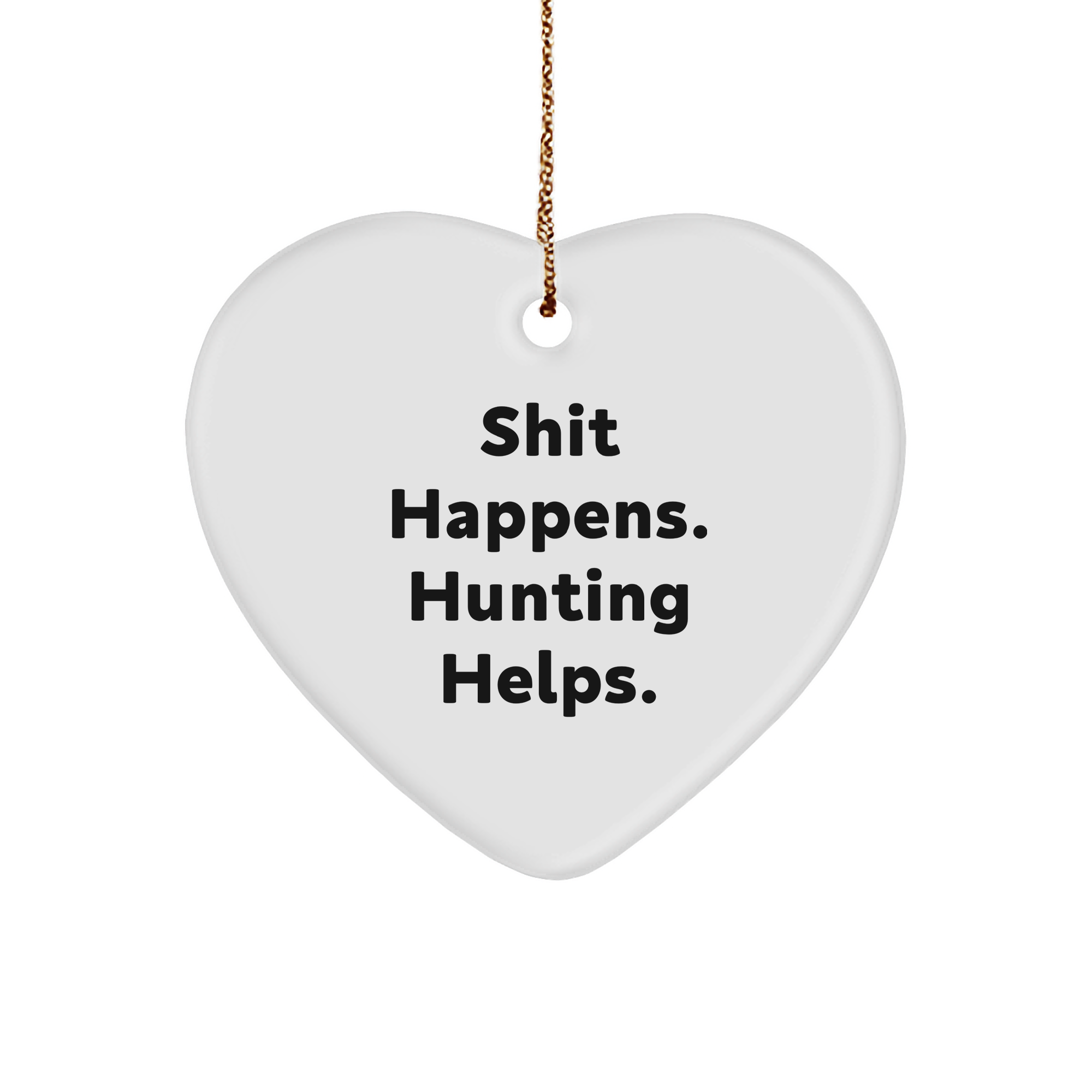 Hunting Heart Ornament Gifts from Men to Friends 'Shit Happens. Hunting Helps.' Christmas Unique Hunting Accessories - Image 1