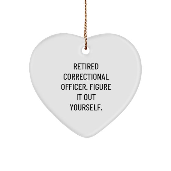 Gifts from Friends and Family for Correctional Officers - 'Retired Correctional Officer. Figure It Out Yourself.' Heart Ornament for Christmas - Image 1