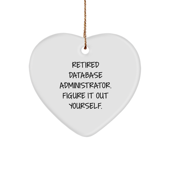 Database Administrator Heart Ornament, Funny Quote 'Figure It Out Yourself', White Heart Shaped MDF, Gifts from Coworkers to Family - Image 1