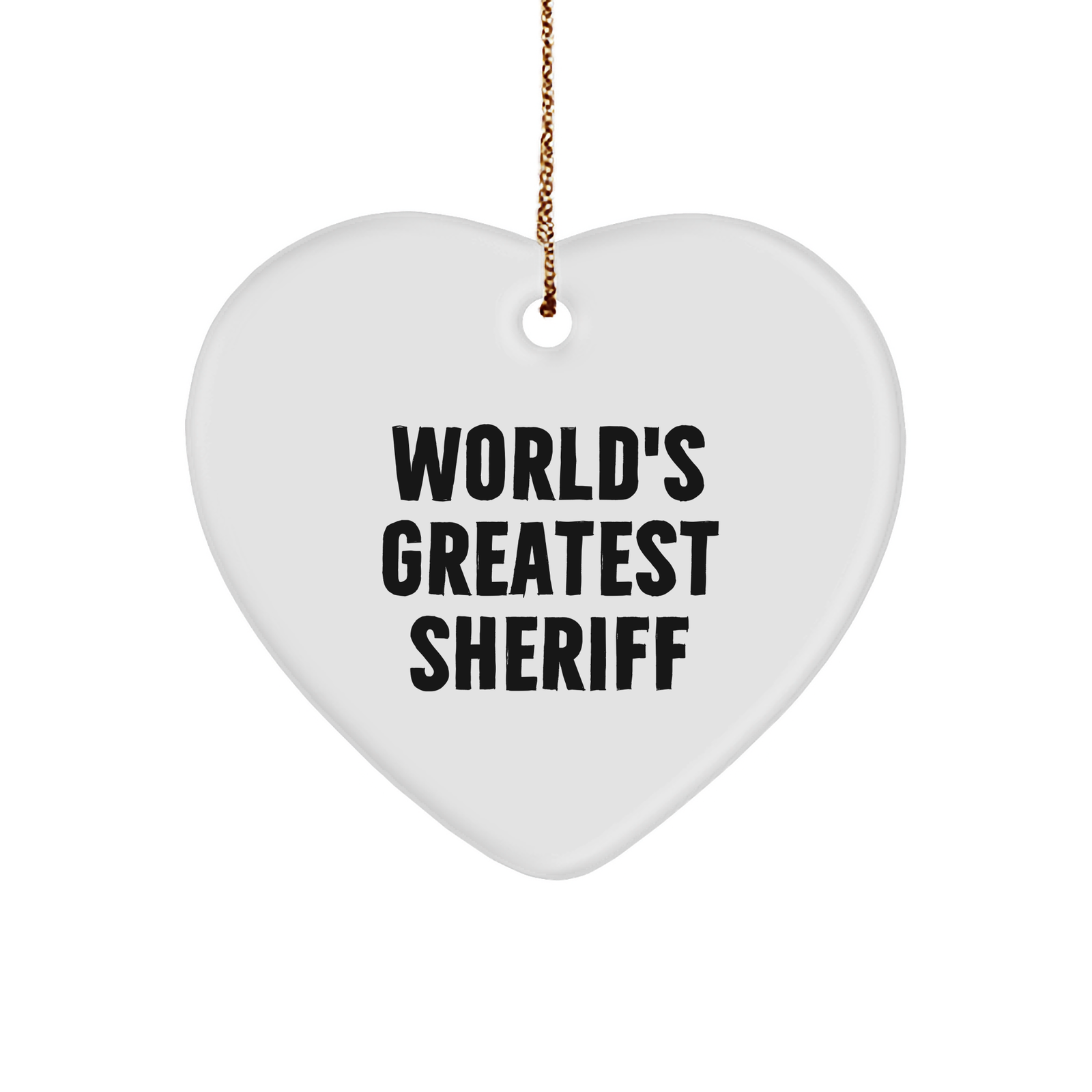 Funny Sheriff Gifts from Men to World's Greatest Sheriff for Christmas - Heart Ornament, 'World's Greatest Sheriff' Quote, White Color, 2.75 inches Tall - Image 1
