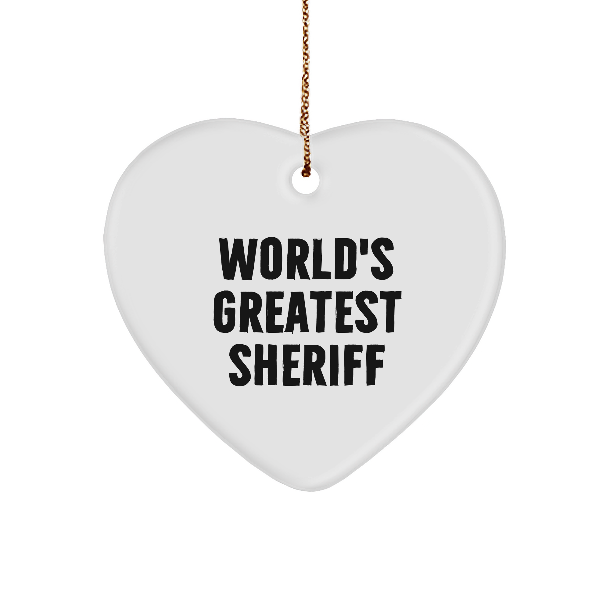 Funny Sheriff Gifts from Men to World's Greatest Sheriff for Christmas - Heart Ornament, 'World's Greatest Sheriff' Quote, White Color, 2.75 inches Tall - Image 1