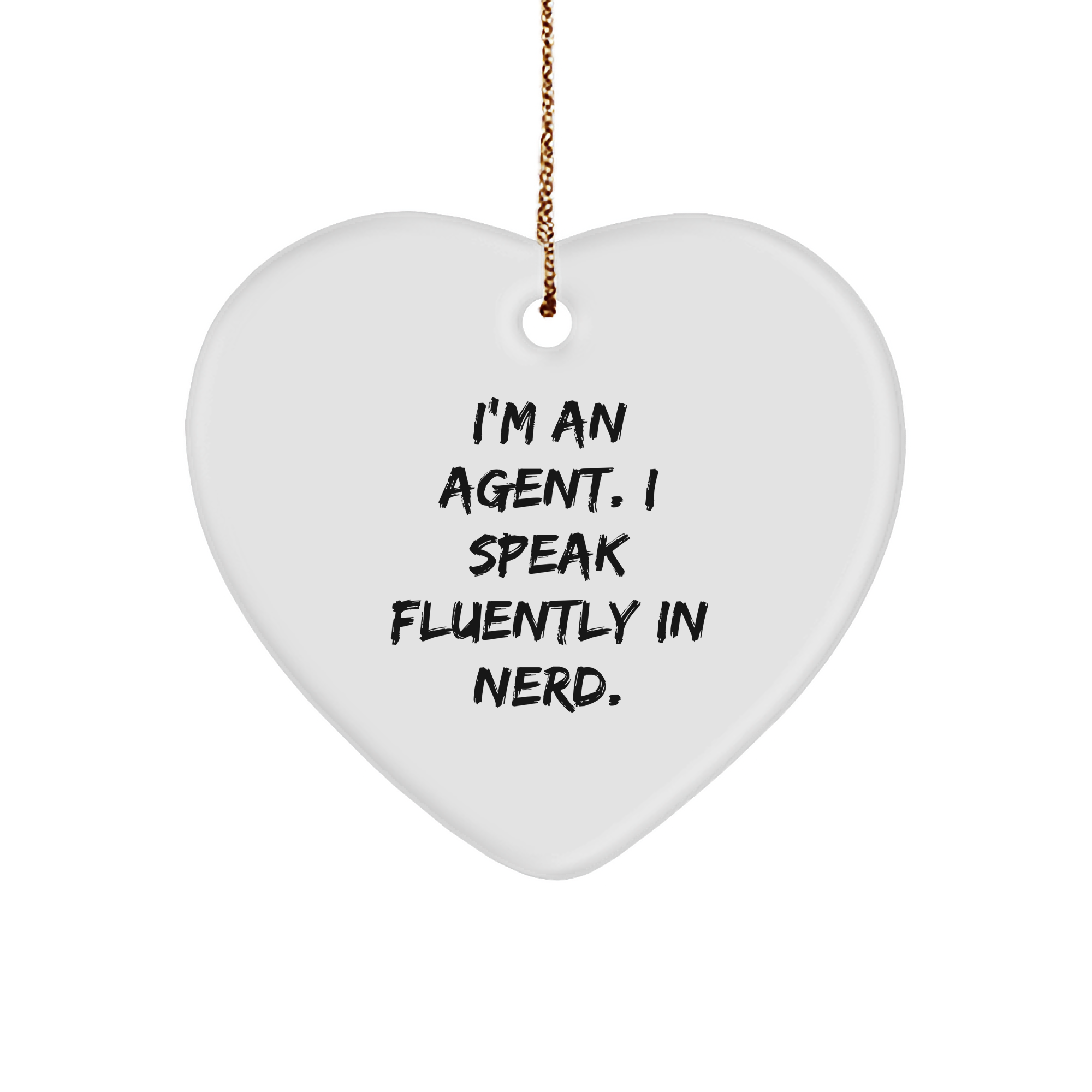 Funny Agent Gifts: 'I'm An Agent. I Speak Fluently In genius.' Heart Ornament for Agent's Office, Desk or Home - Perfect Christmas Unique Gift for Men, Women, Coworkers, Friends, Family - Image 1