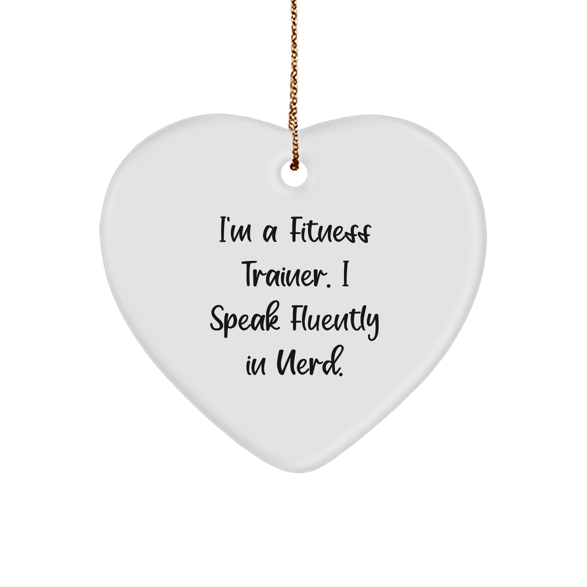 Fitness Trainer Gifts from Friends - Funny Heart Ornament for Christmas with Quote &#39;I&#39;m A Fitness Trainer. I Speak Fluently In genius.&#39; - Image 1