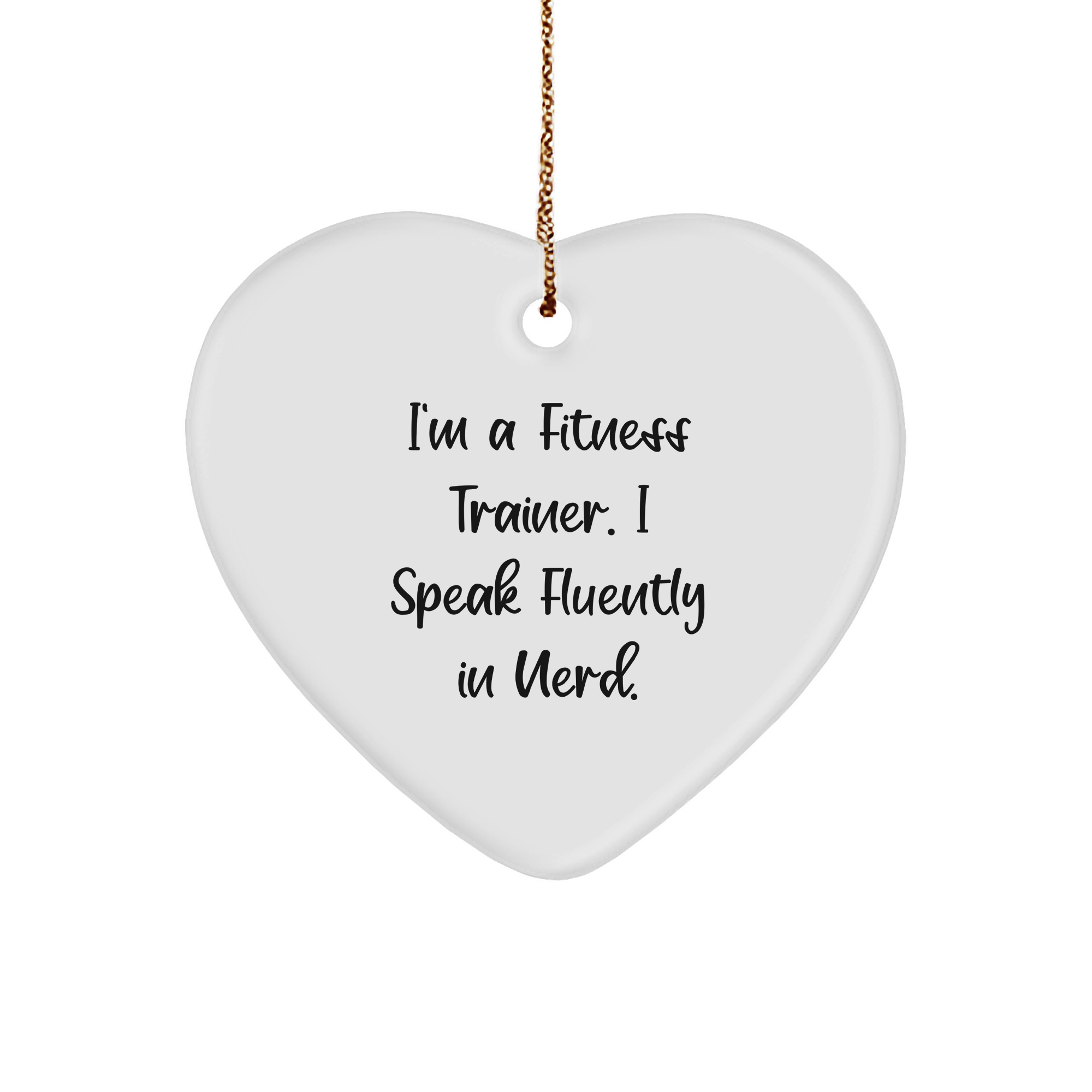 Fitness Trainer Gifts from Friends - Funny Heart Ornament for Christmas with Quote 'I'm A Fitness Trainer. I Speak Fluently In genius.' - Image 1