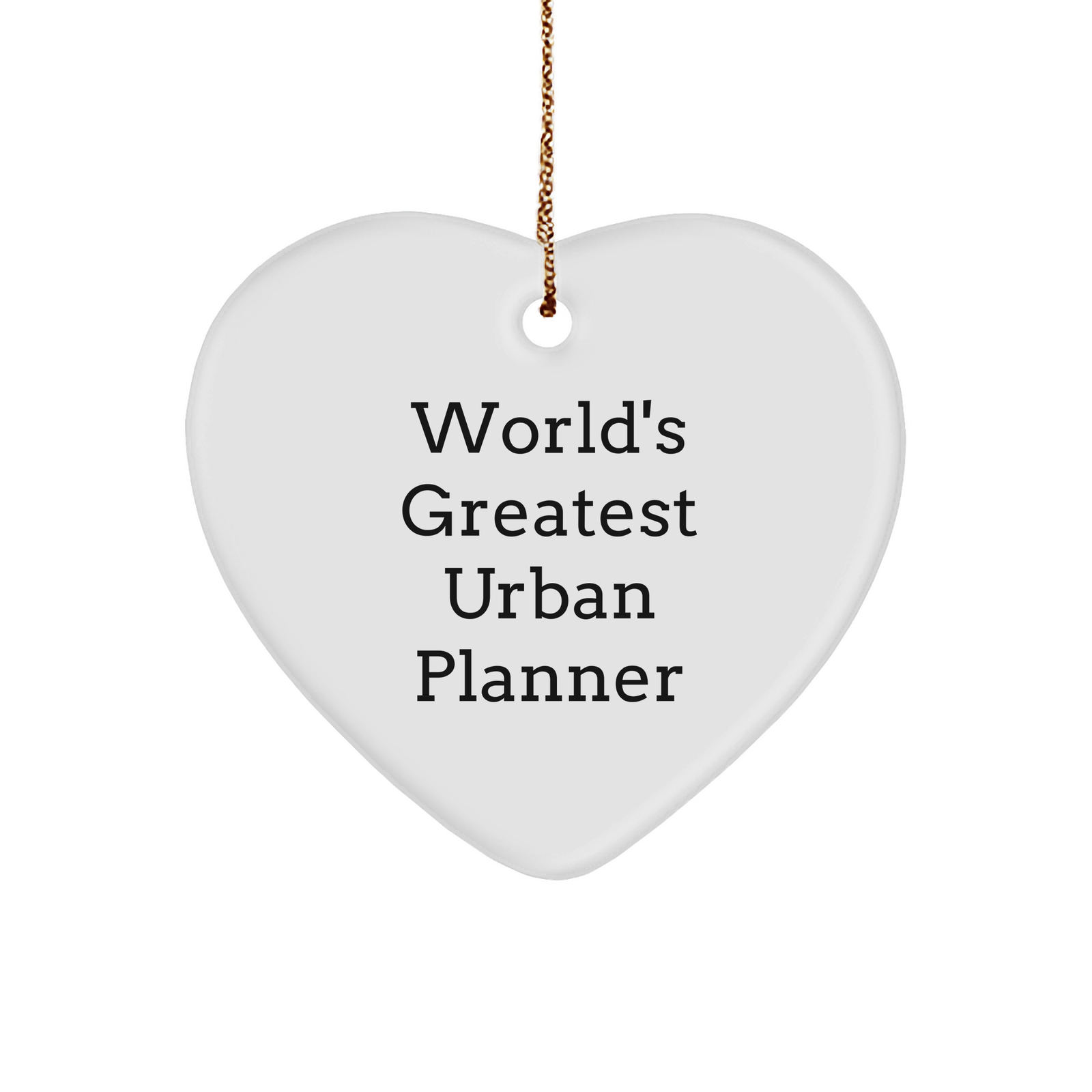 World's Greatest Urban Planner Heart Ornament, Funny Gift from Friends for Urban Planner, Christmas Unique Gifts for Home Decor - Image 1