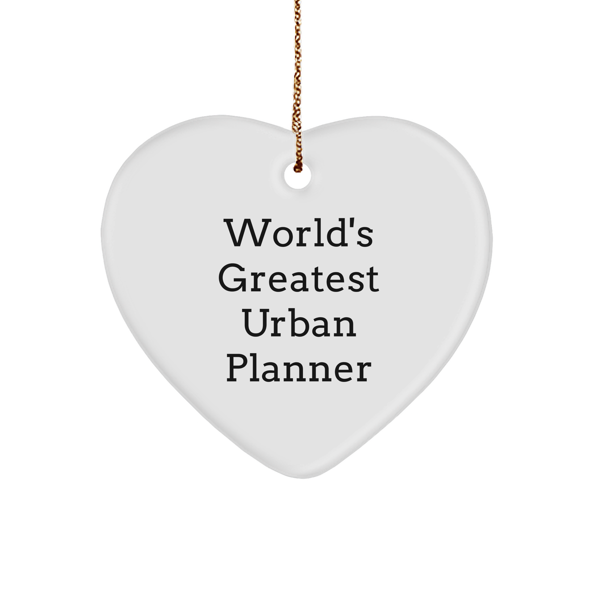 World's Greatest Urban Planner Heart Ornament, Funny Gift from Friends for Urban Planner, Christmas Unique Gifts for Home Decor - Image 1