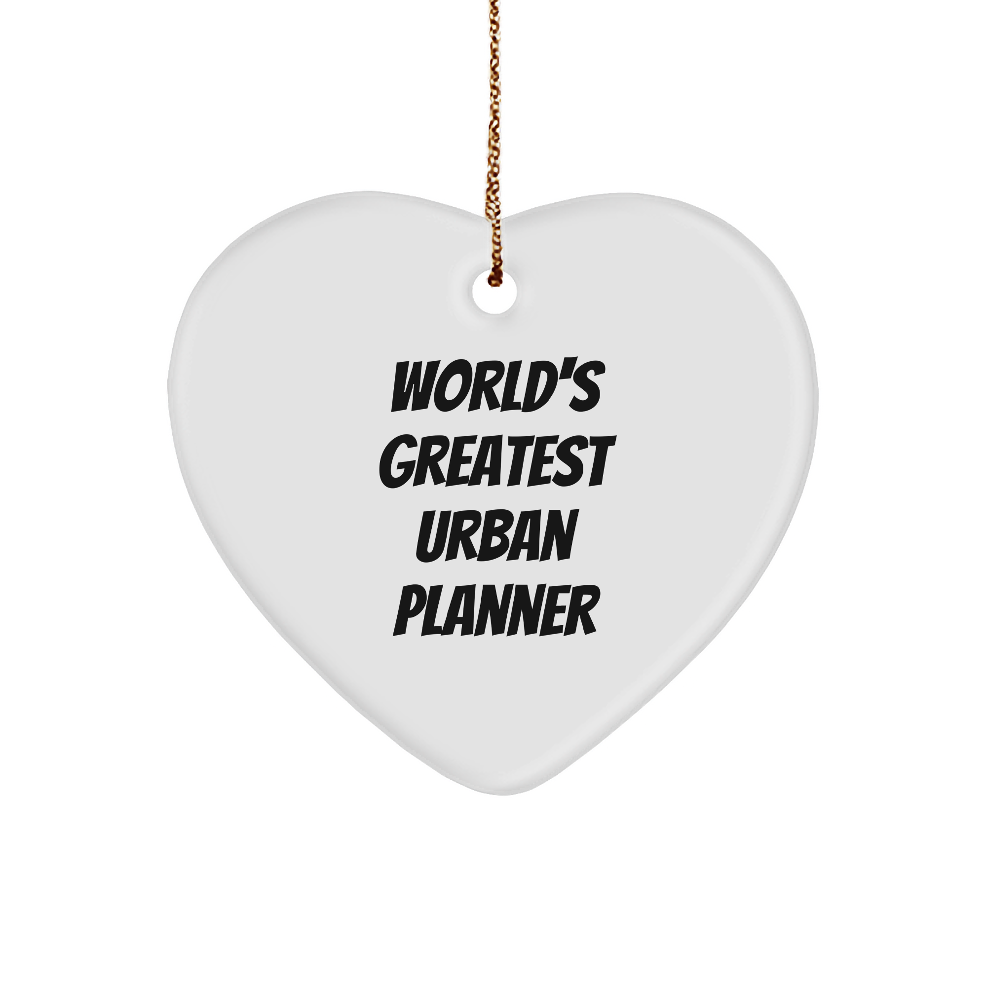 World's Greatest Urban Planner Heart Ornament, Funny Quote, Christmas Unique Gifts from Friends - Image 1