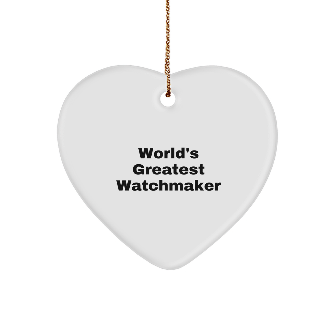 Watchmaker Gifts from Friends - Heart Ornament with 'World's Greatest Watchmaker' Quote - Christmas Unique Gifts - Image 1