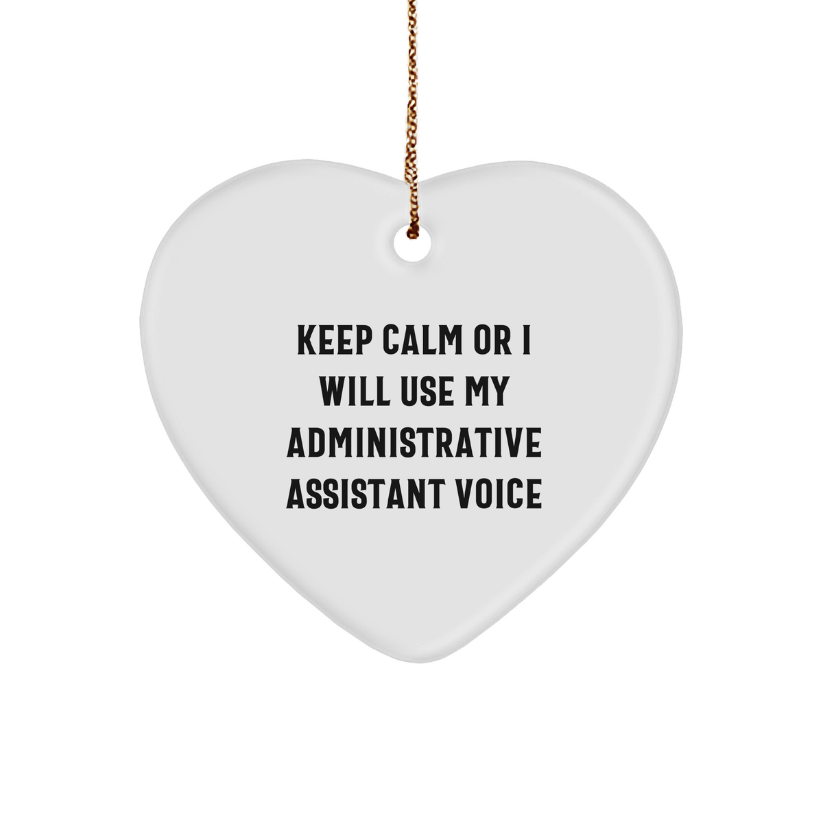Funny Administrative Assistant Gifts, Keep Calm Or I Will Use My Voice Heart Ornament, Heartfelt Christmas Memorable Presents for Office Friends and Family - Image 1