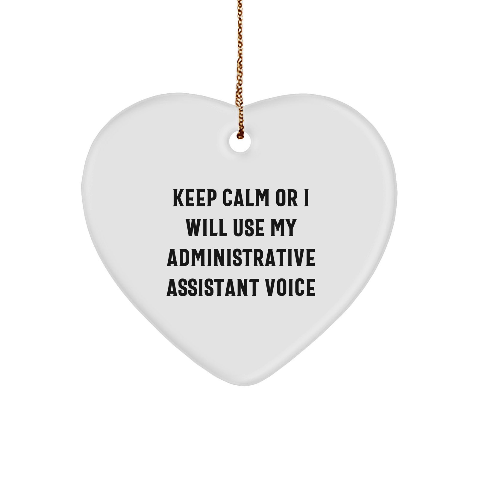Funny Administrative Assistant Gifts, Keep Calm Or I Will Use My Voice Heart Ornament, Heartfelt Christmas Memorable Presents for Office Friends and Family - Image 1