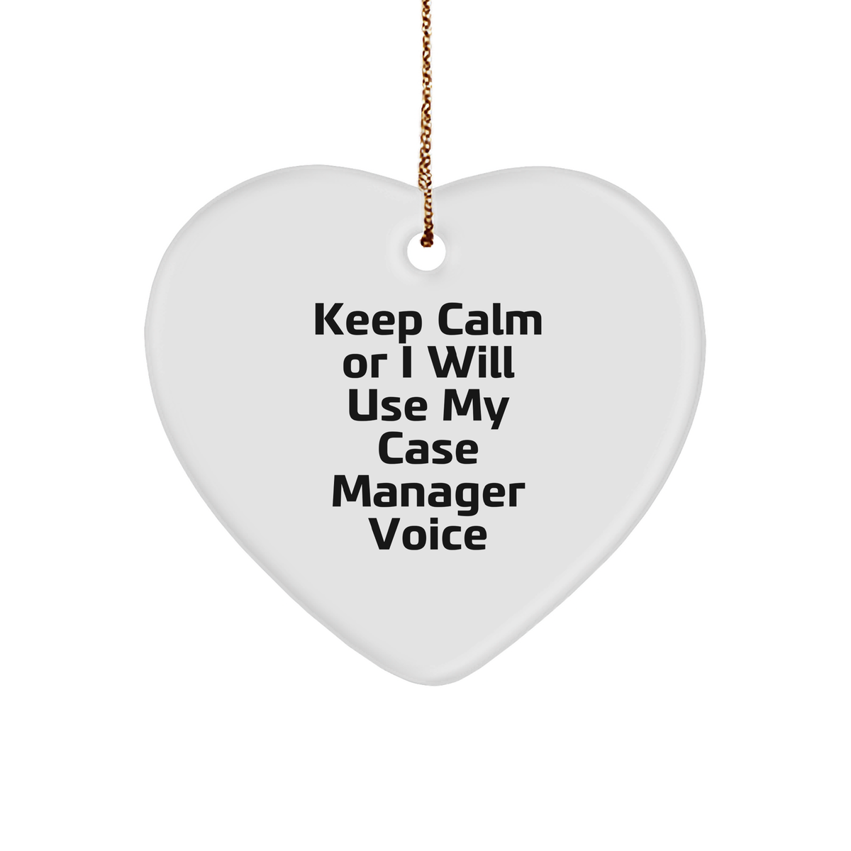 Case Manager Gifts from Friends, &#39;Keep Calm Or I Will Use My Case Manager Voice&#39; Funny Heart Ornament for Christmas - Image 1