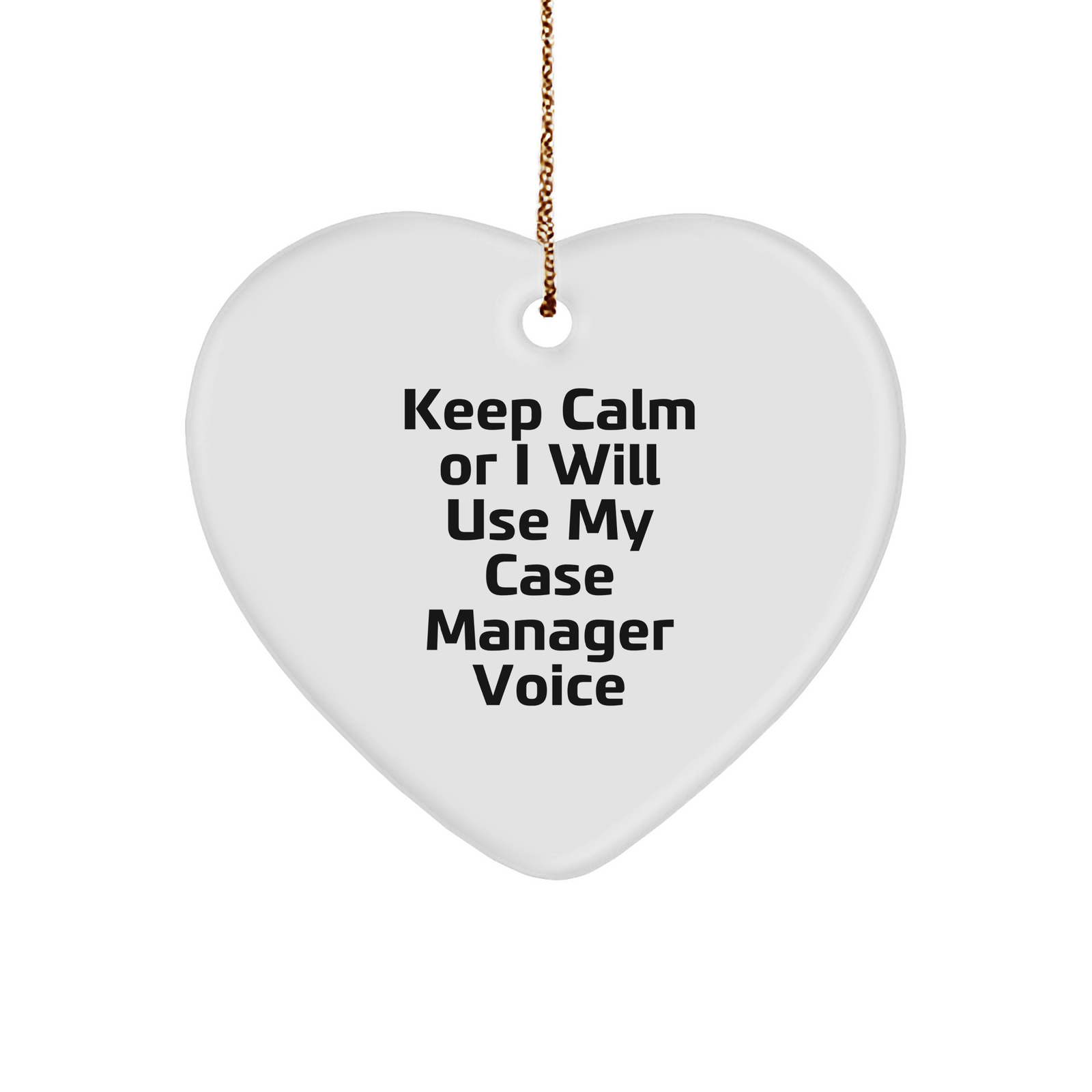 Case Manager Gifts from Friends, 'Keep Calm Or I Will Use My Case Manager Voice' Funny Heart Ornament for Christmas - Image 1