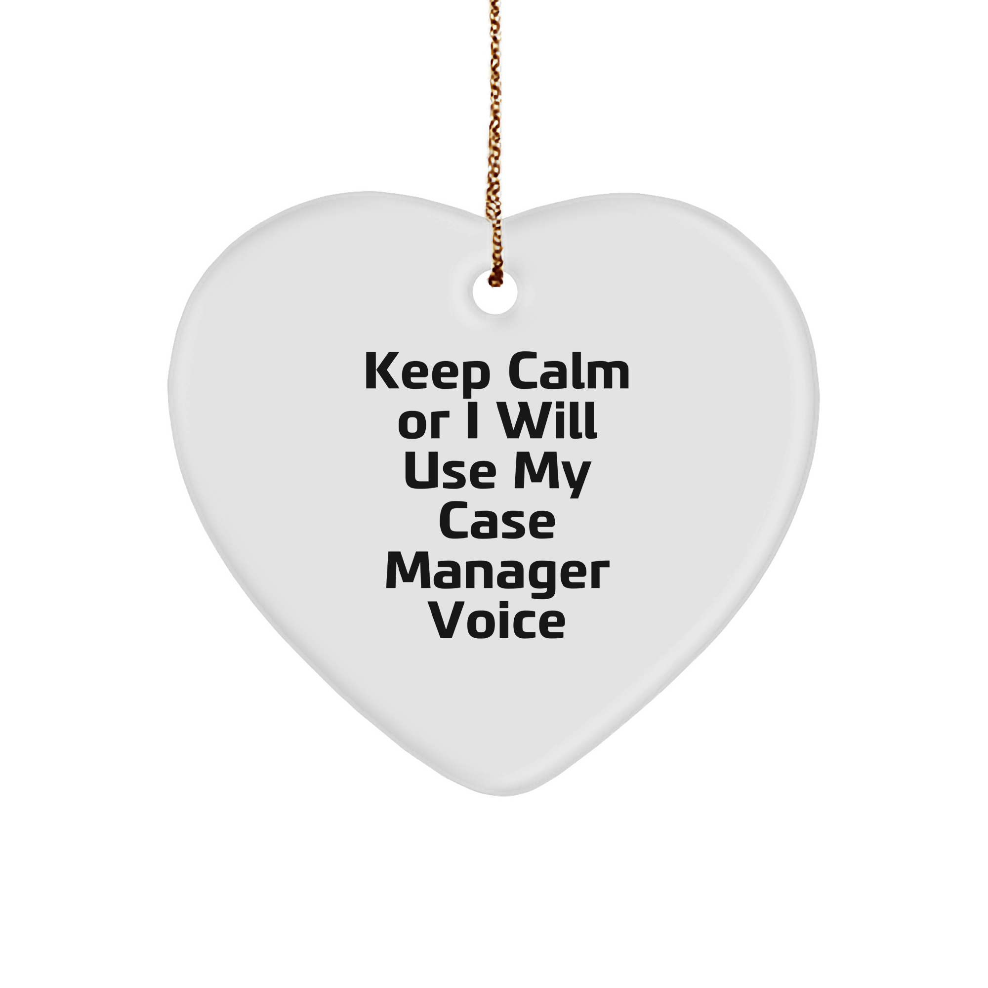 Case Manager Gifts from Friends, 'Keep Calm Or I Will Use My Case Manager Voice' Funny Heart Ornament for Christmas - Image 1