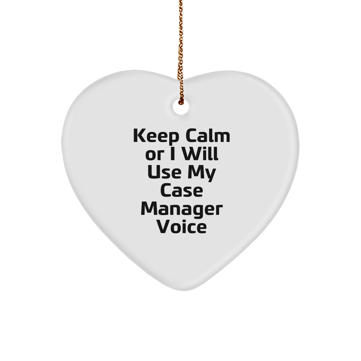 Case Manager Gifts from Friends, 'Keep Calm Or I Will Use My Case Manager Voice' Funny Heart Ornament for Christmas - Image 1