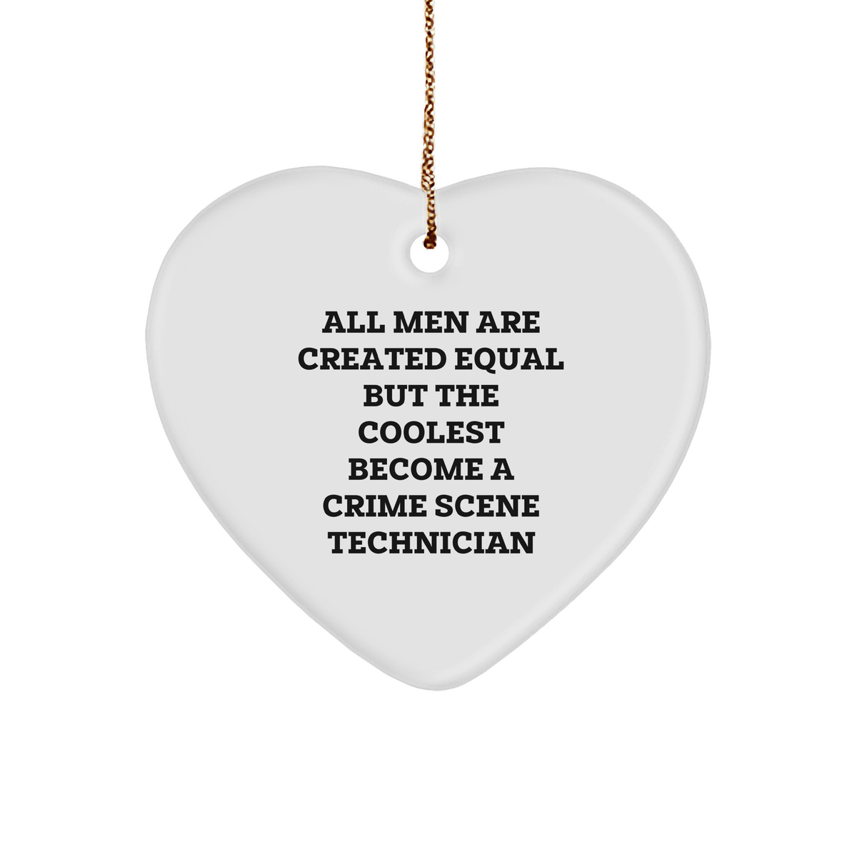 Crime Scene Technician Gifts, Funny Quote, Heart Ornament, Gifts from Men for Crime Scene Technician Friends, Christmas Unique Gifts - Image 1