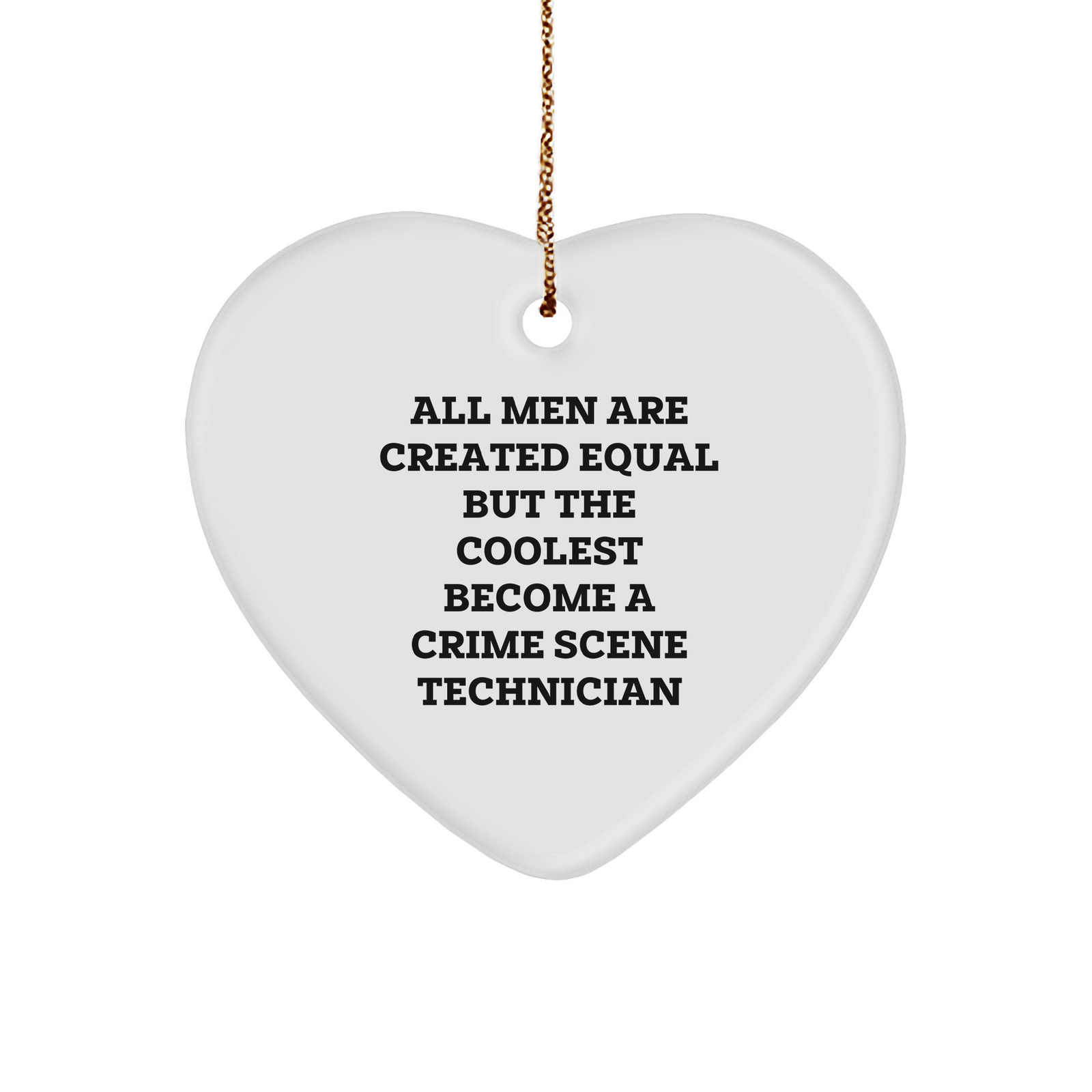 Crime Scene Technician Gifts, Funny Quote, Heart Ornament, Gifts from Men for Crime Scene Technician Friends, Christmas Unique Gifts - Image 1