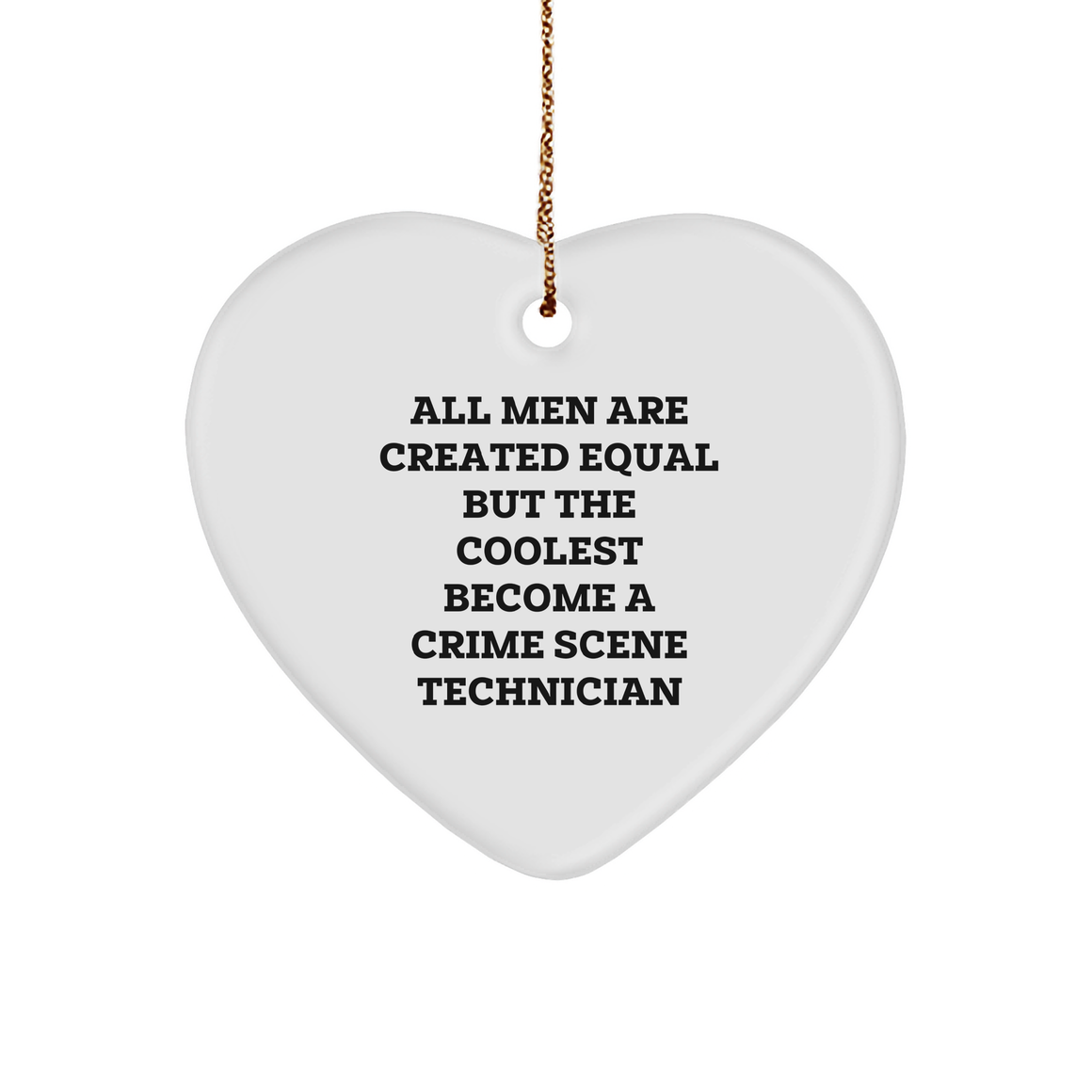 Crime Scene Technician Gifts, Funny Quote, Heart Ornament, Gifts from Men for Crime Scene Technician Friends, Christmas Unique Gifts - Image 1
