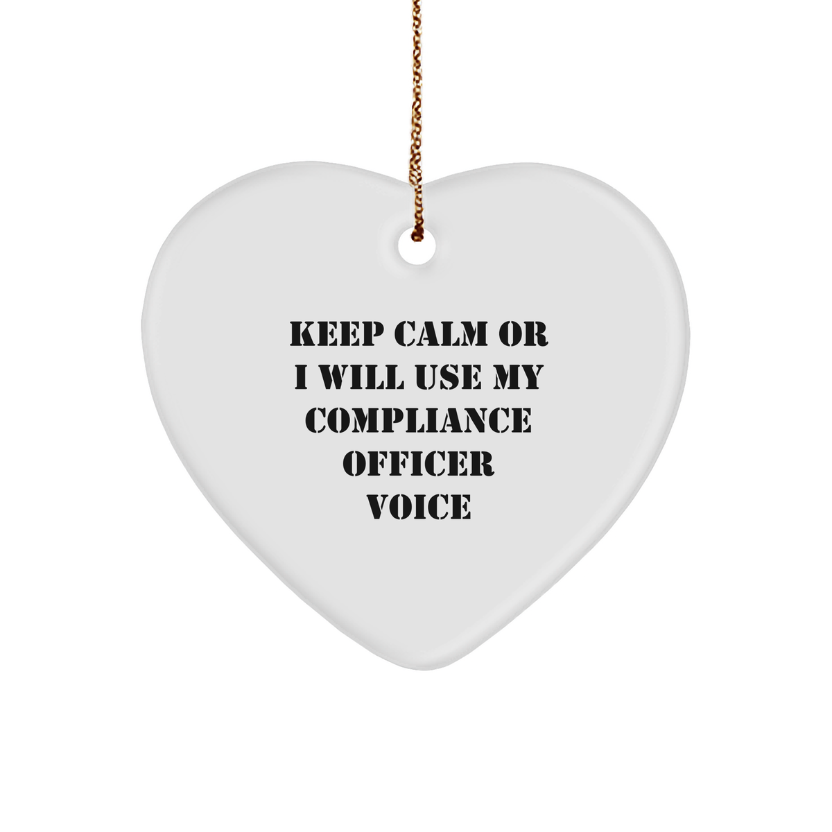 Compliance Officer Gifts from Friends, Funny Heart Ornament, &#39;Keep Calm Or I Will Use My Compliance Officer Voice&#39; Christmas Decoration - Image 1
