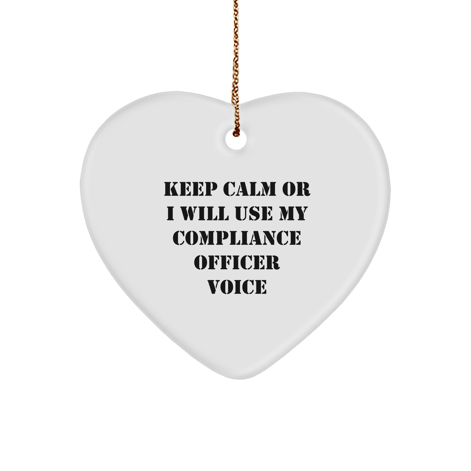 Compliance Officer Gifts from Friends, Funny Heart Ornament, 'Keep Calm Or I Will Use My Compliance Officer Voice' Christmas Decoration - Image 1