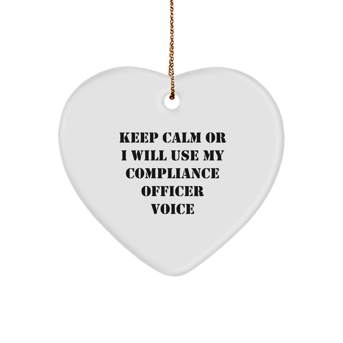 Compliance Officer Gifts from Friends, Funny Heart Ornament, 'Keep Calm Or I Will Use My Compliance Officer Voice' Christmas Decoration - Image 1