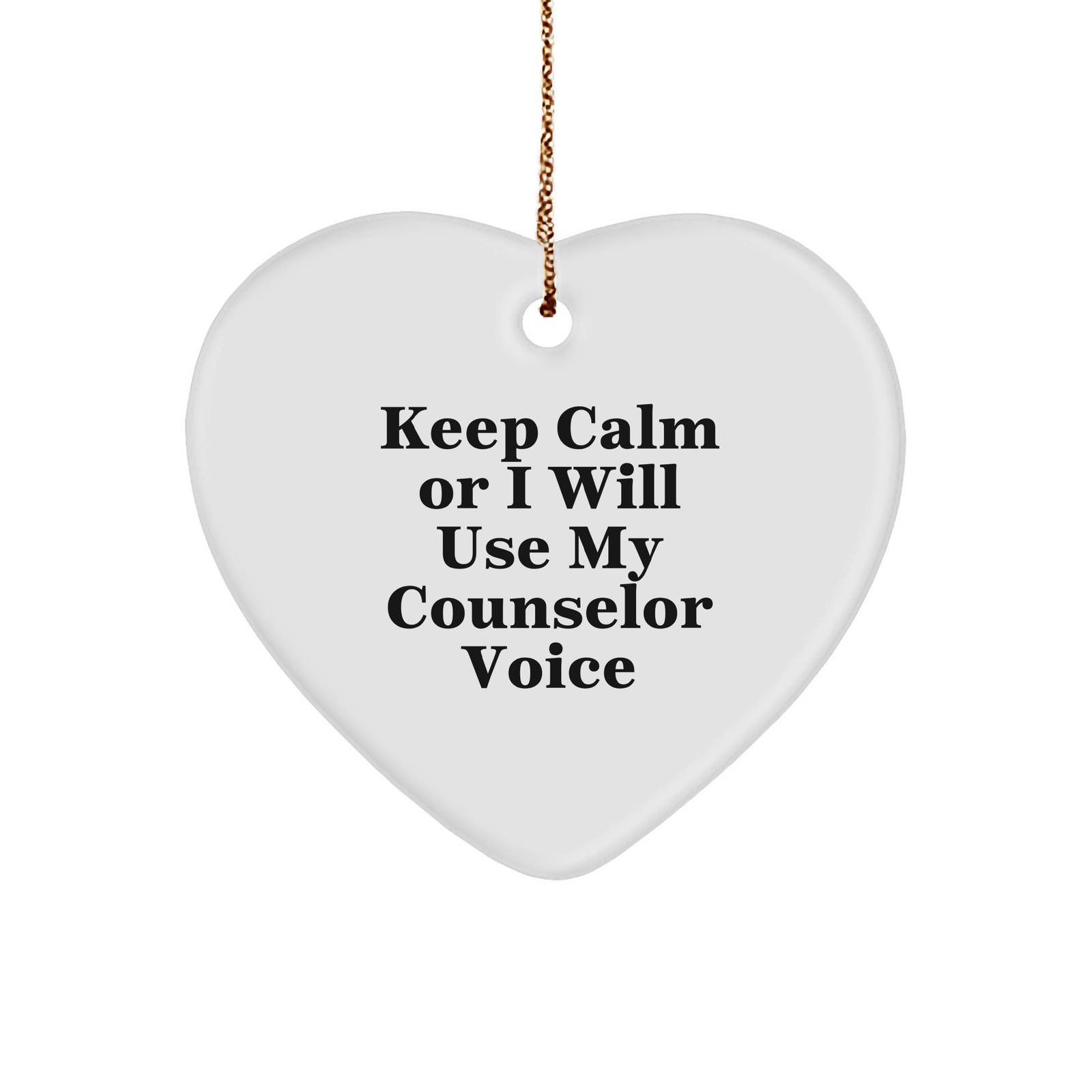 Funny Counselor Gifts for Christmas - 'Keep Calm Or I Will Use My Counselor Voice' Heart Ornament from Friends and Family - Image 1