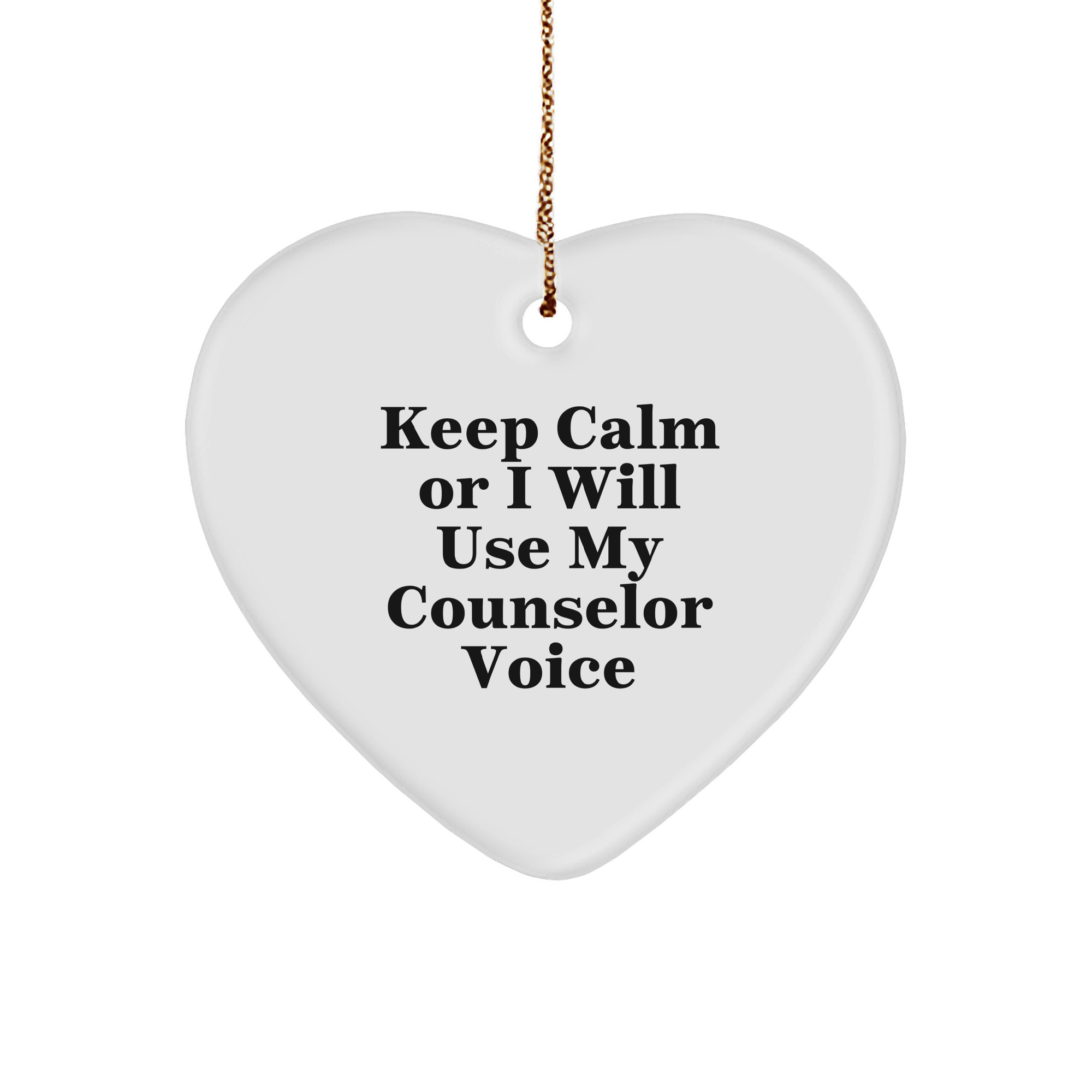 Funny Counselor Gifts for Christmas - 'Keep Calm Or I Will Use My Counselor Voice' Heart Ornament from Friends and Family - Image 1
