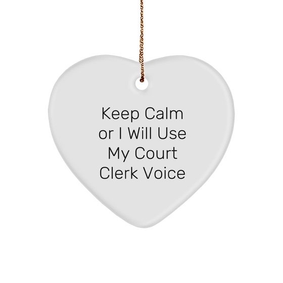 Court Clerk Heart Ornament, 'Keep Calm Or I Will Use My Court Clerk Voice', Funny Christmas Unique Gift from Men to Women Coworkers Family, Unique Heart Shaped Ornament with Gold Cord - Image 1