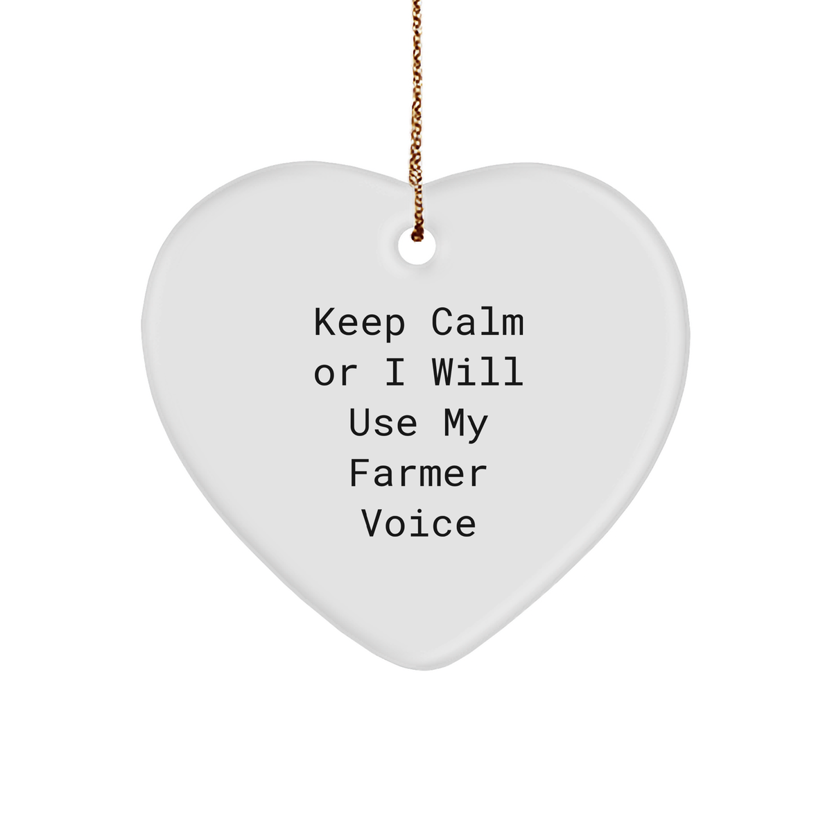 Funny Farmers&#39; Keep Calm Gifts, Heart Ornament for Men, Women, Friends, Family - &#39;Keep Calm Or I Will Use My Farmer Voice&#39; Christmas Memorable Present - Image 1