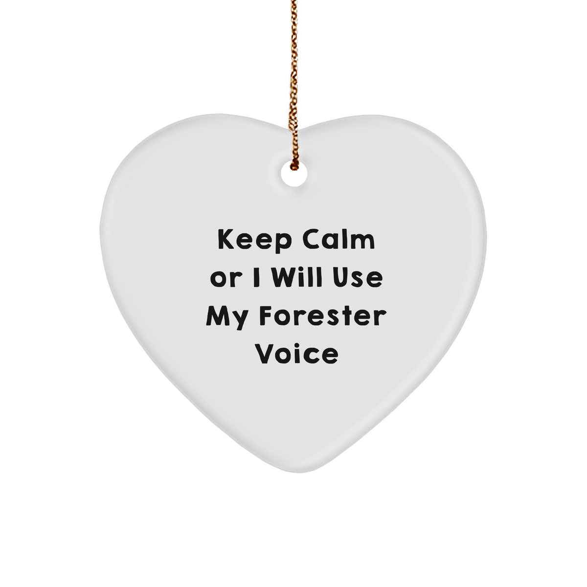 Forester&#39;s Funny Heart Ornament, &#39;Keep Calm Or I Will Use My Forester Voice&#39;, Gifts from Friends to Family, Christmas Unique Gifts - Image 1