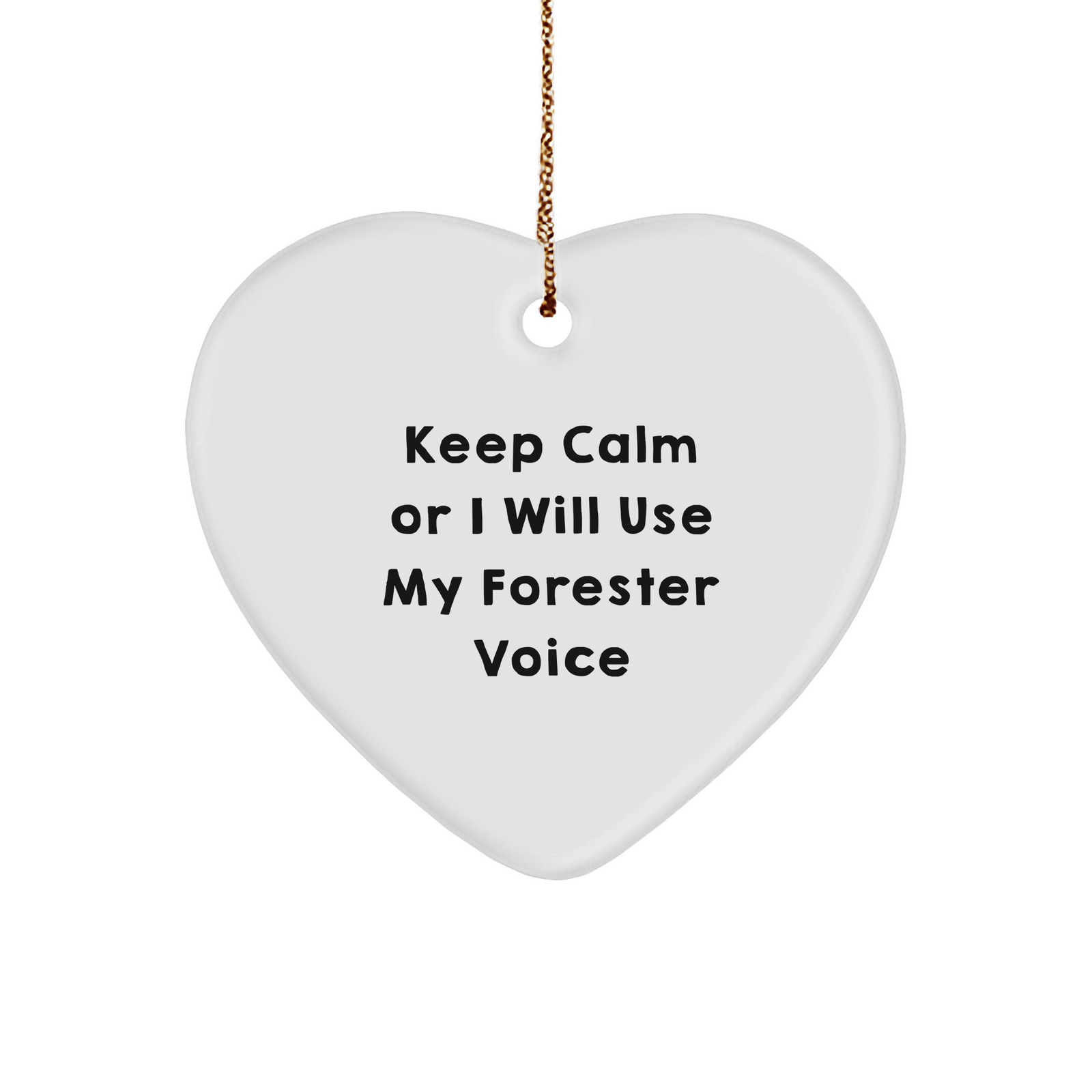 Forester's Funny Heart Ornament, 'Keep Calm Or I Will Use My Forester Voice', Gifts from Friends to Family, Christmas Unique Gifts - Image 1
