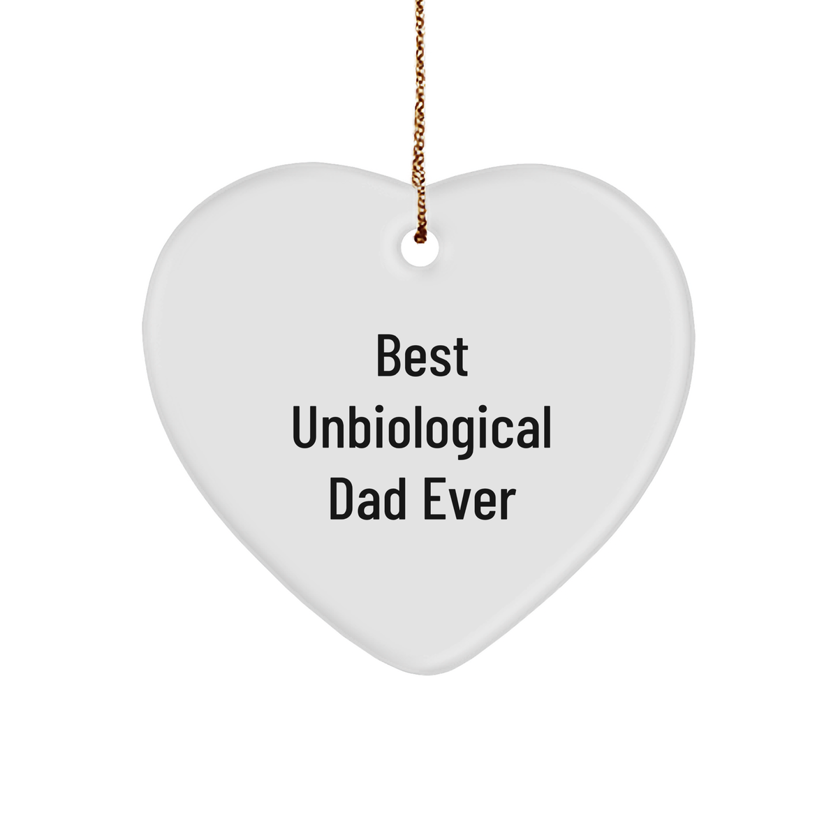 Unbiological Dad Heart Ornament with Best Unbiological Dad Ever Quote for Christmas Unique Gift - Gifts from Men, Gifts for Unbiological Dad, Heart Ornaments, White Christmas Unique Gift - Image 1