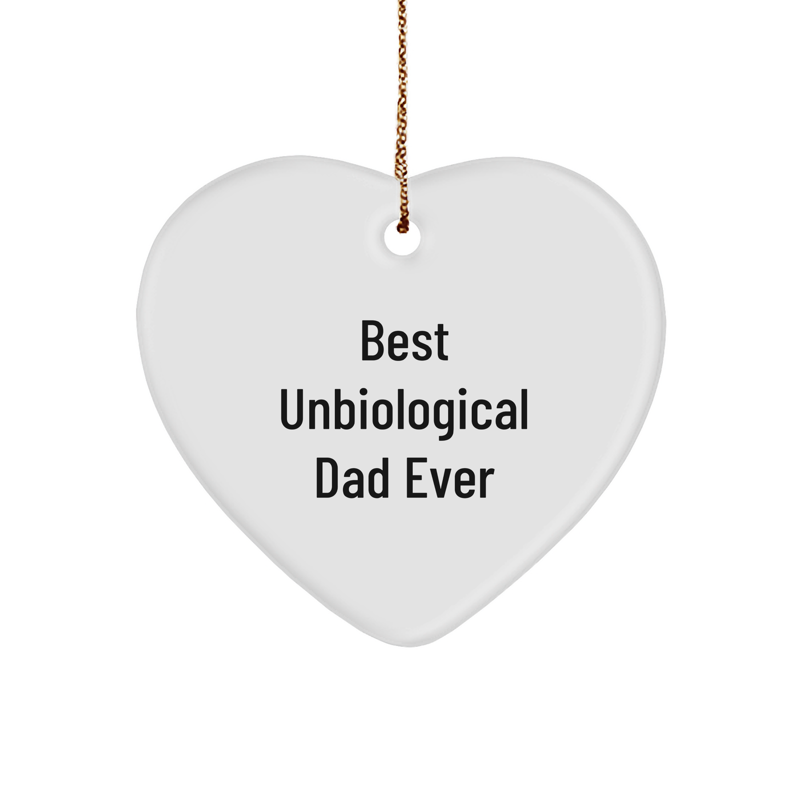 Unbiological Dad Heart Ornament with Best Unbiological Dad Ever Quote for Christmas Unique Gift - Gifts from Men, Gifts for Unbiological Dad, Heart Ornaments, White Christmas Unique Gift - Image 1