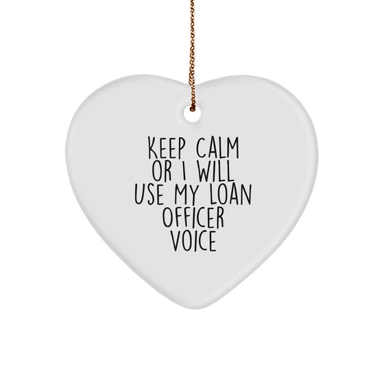 Funny Loan Officer Heart Ornament Gifts from Friends, Coworkers, Family, 'Keep Calm Or I Will Use My Loan Officer Voice' for Loan Officer, Christmas Unique Presents - Image 1