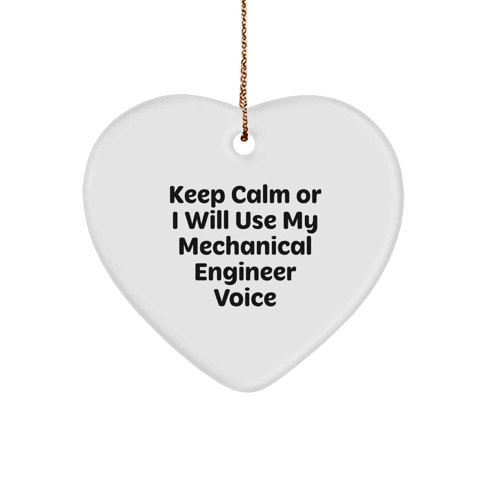Funny Mechanical Engineer Gifts from Friends to Friends - Keep Calm Or I Will Use My Mechanical Engineer Voice, Heart Ornament for Men, Women, Coworkers, Family, Christmas Unique Gifts - Image 1