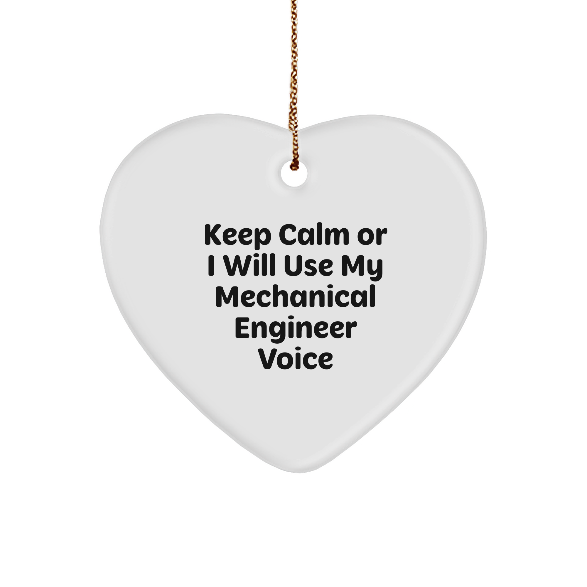 Funny Mechanical Engineer Gifts from Friends to Friends - Keep Calm Or I Will Use My Mechanical Engineer Voice, Heart Ornament for Men, Women, Coworkers, Family, Christmas Unique Gifts - Image 1
