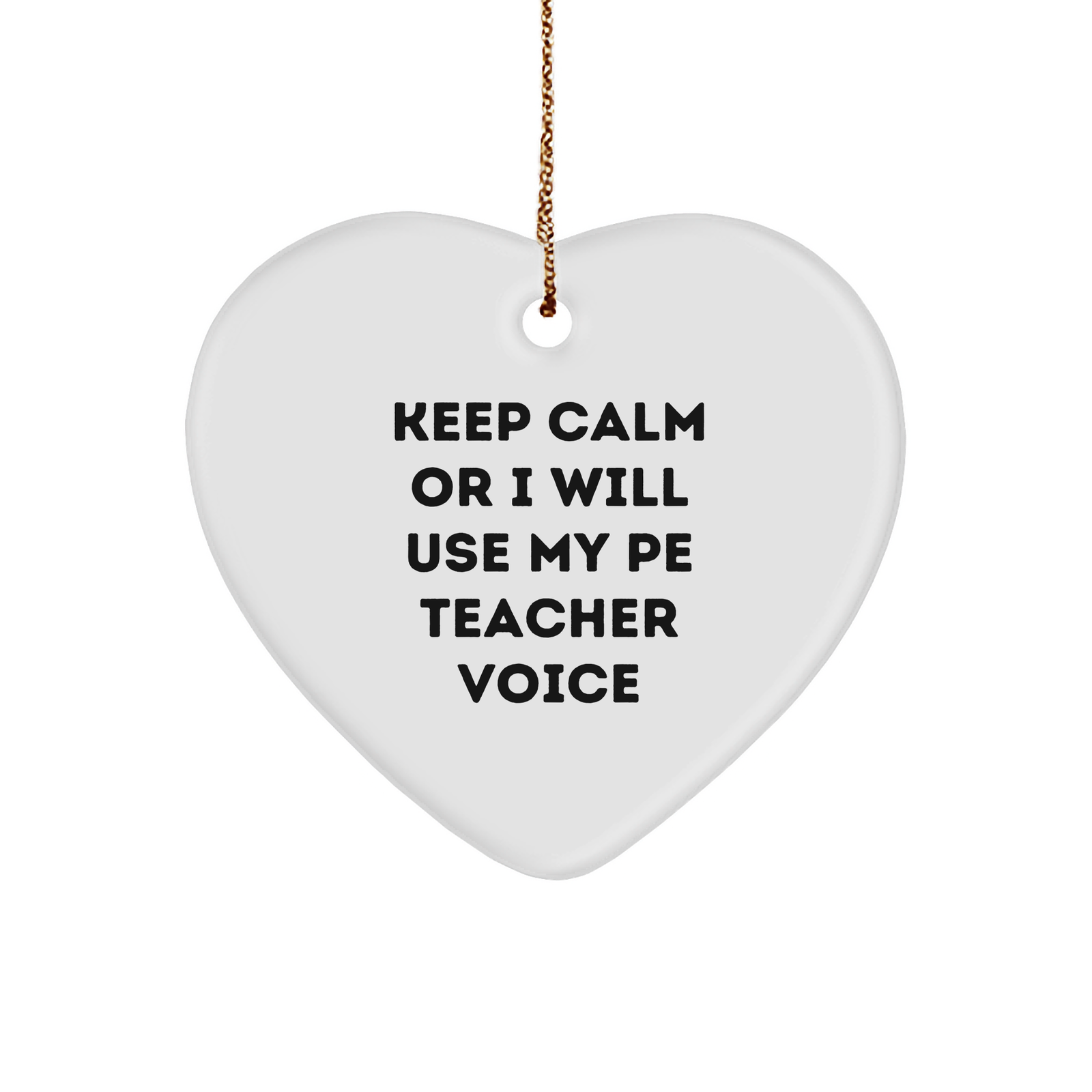 Funny PE Teacher Heart Ornament Gifts for Her, Keep Calm Or I Will Use My Pe Teacher Voice, Christmas Decorations for Women, Friends, Coworkers, Family - Image 1